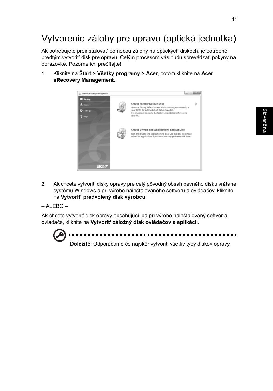 Vytvorenie zálohy pre opravu (optická jednotka) | Acer TravelMate 4750 User Manual | Page 1141 / 2286