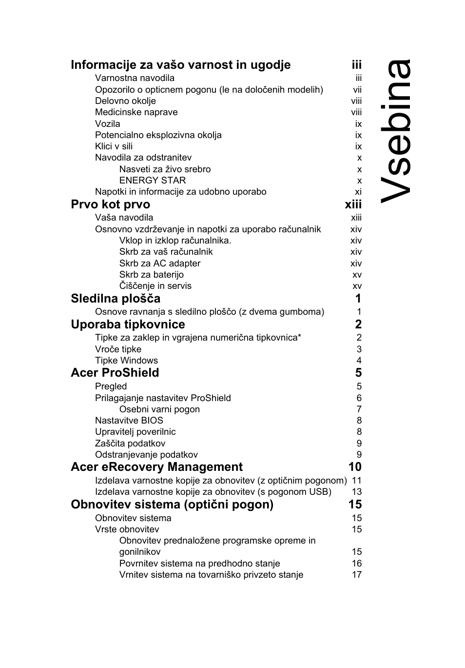 Vsebina, Informacije za vašo varnost in ugodje iii, Prvo kot prvo xiii | Sledilna plošča 1, Uporaba tipkovnice 2, Acer proshield 5, Acer erecovery management 10, Obnovitev sistema (optični pogon) 15 | Acer TravelMate 4750 User Manual | Page 1199 / 2286