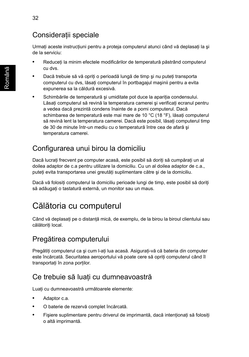 Călătoria cu computerul, Consideraţii speciale, Configurarea unui birou la domiciliu | Pregătirea computerului, Ce trebuie să luaţi cu dumneavoastră | Acer TravelMate 4750 User Manual | Page 1382 / 2286