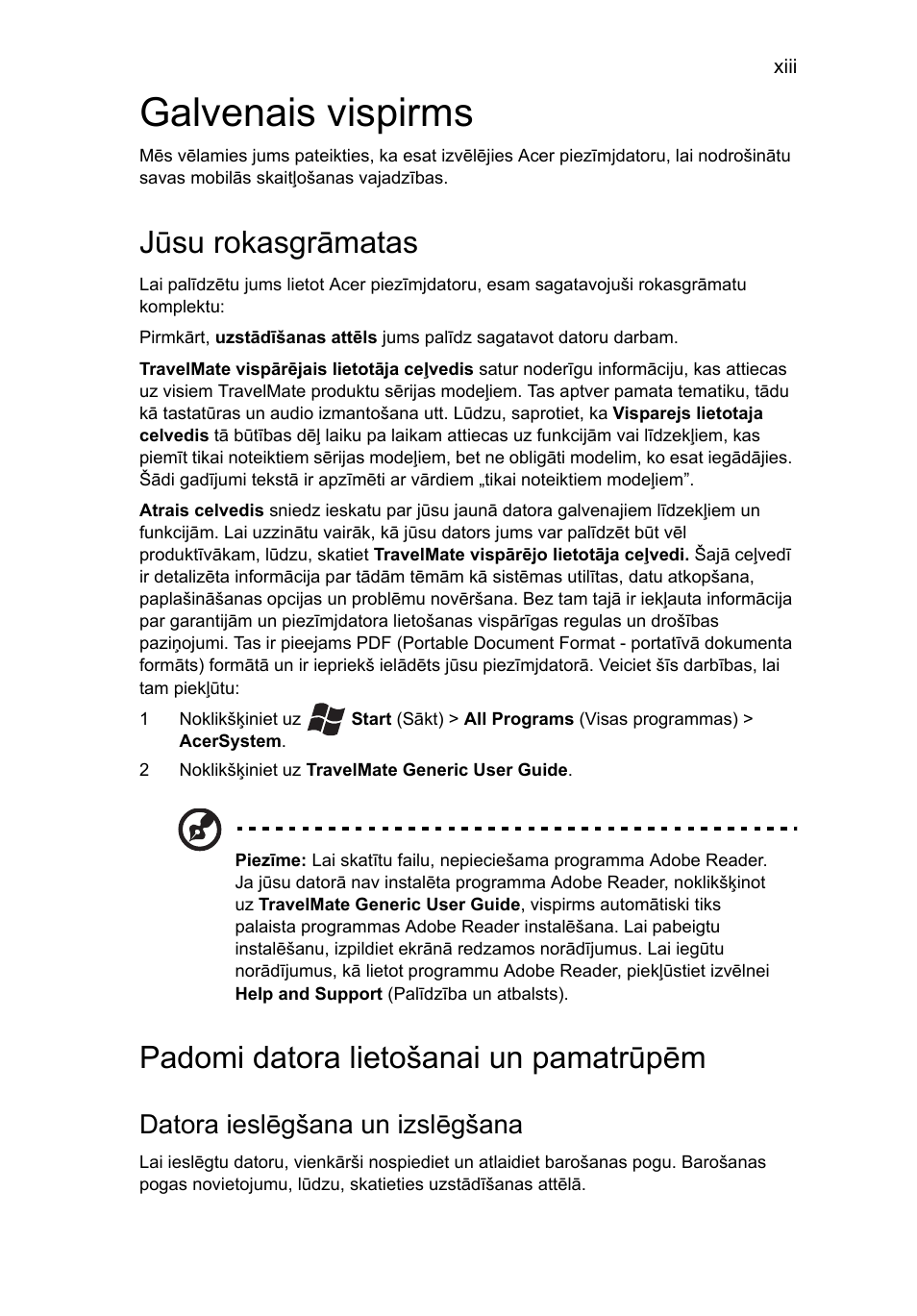 Galvenais vispirms, Jūsu rokasgrāmatas, Padomi datora lietošanai un pamatrūpēm | Datora ieslēgšana un izslēgšana | Acer TravelMate 4750 User Manual | Page 1565 / 2286