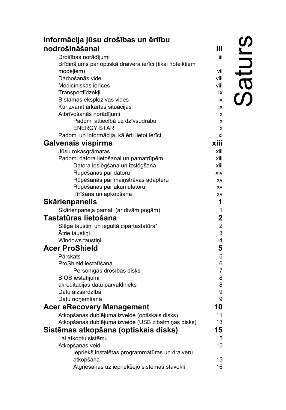 Saturs, Galvenais vispirms xiii, Skārienpanelis 1 | Tastatūras lietošana 2, Acer proshield 5, Acer erecovery management 10, Sistēmas atkopšana (optiskais disks) 15 | Acer TravelMate 4750 User Manual | Page 1569 / 2286