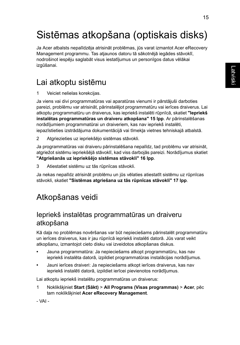 Sistēmas atkopšana (optiskais disks), Lai atkoptu sistēmu, Atkopšanas veidi | Acer TravelMate 4750 User Manual | Page 1587 / 2286