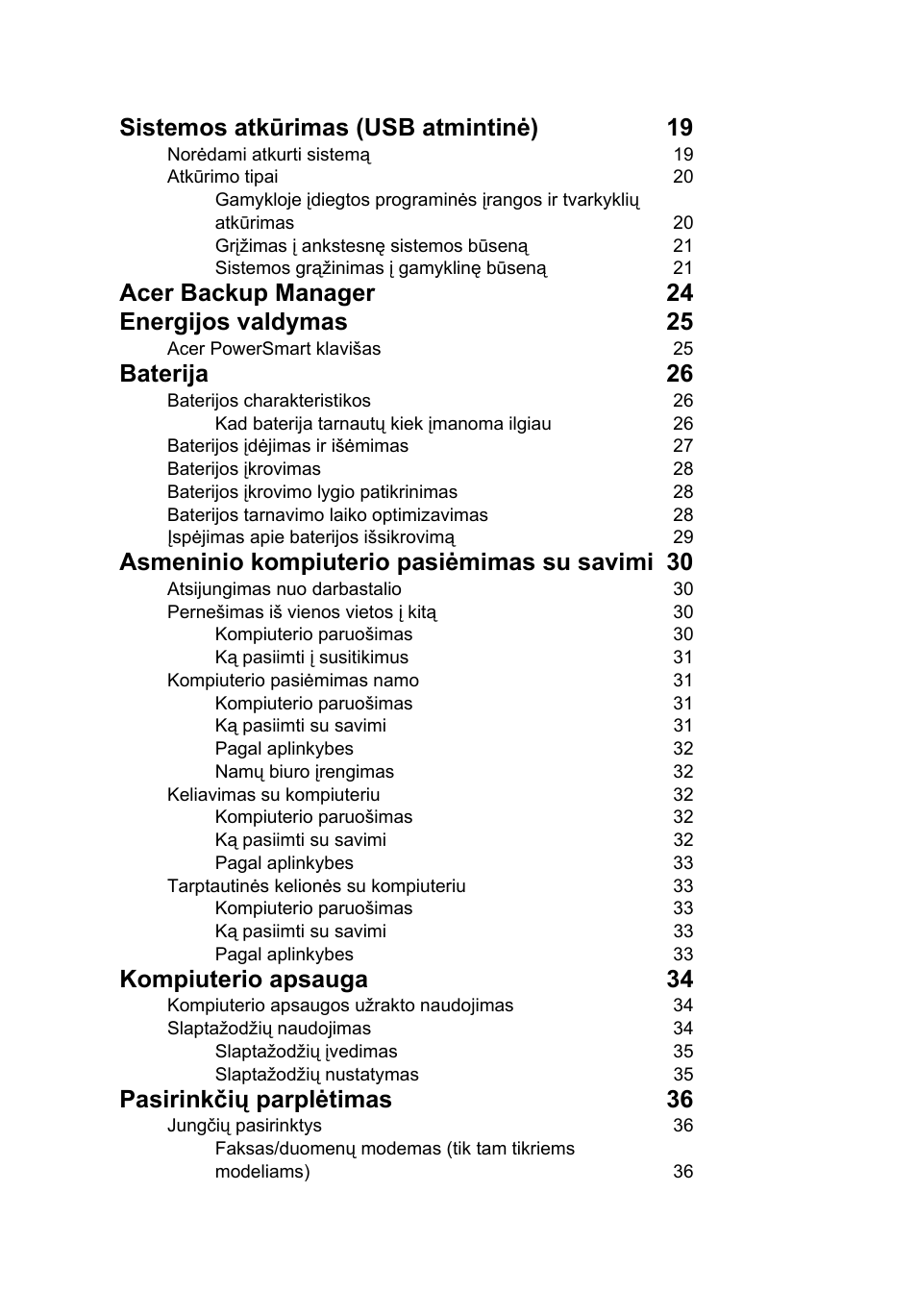 Sistemos atkūrimas (usb atmintinė) 19, Acer backup manager 24 energijos valdymas 25, Baterija 26 | Asmeninio kompiuterio pasiėmimas su savimi 30, Kompiuterio apsauga 34, Pasirinkčių parplėtimas 36 | Acer TravelMate 4750 User Manual | Page 1642 / 2286