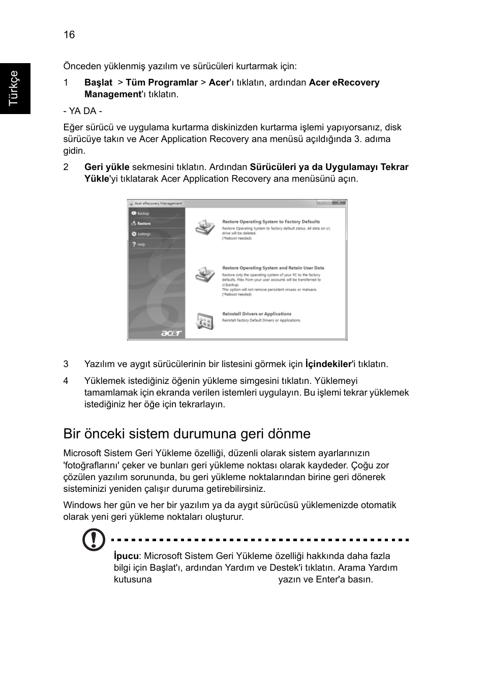 Bir önceki sistem durumuna geri dönme, Bir önceki sistem durumuna geri dönme" sayfa 16 | Acer TravelMate 4750 User Manual | Page 1816 / 2286