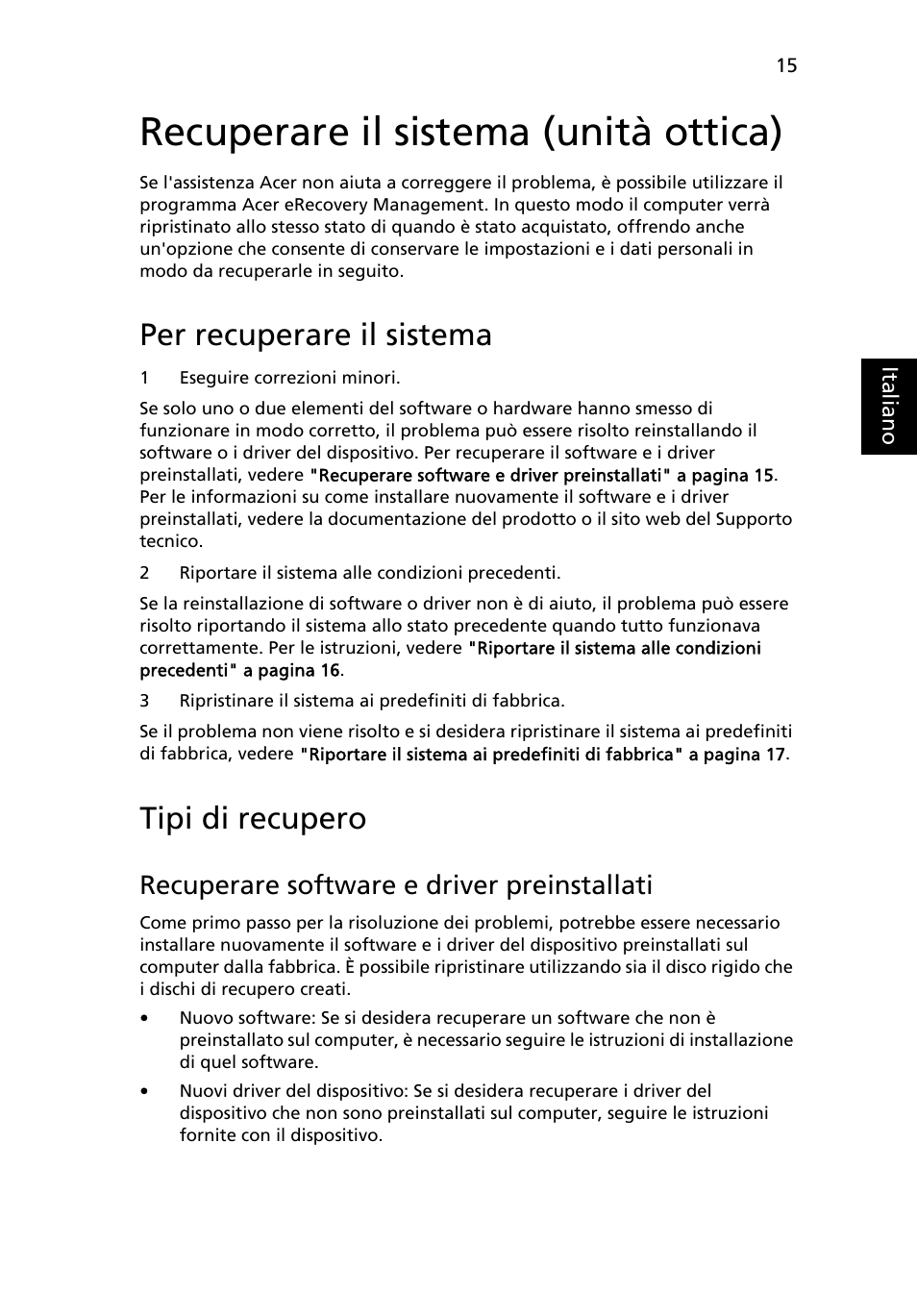 Recuperare il sistema (unità ottica), Per recuperare il sistema, Tipi di recupero | Recuperare software e driver preinstallati | Acer TravelMate 4750 User Manual | Page 261 / 2286