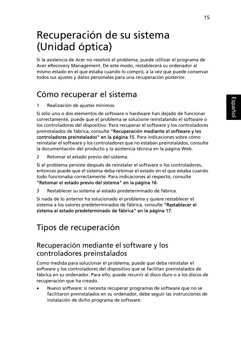 Recuperación de su sistema (unidad óptica), Cómo recuperar el sistema, Tipos de recuperación | Acer TravelMate 4750 User Manual | Page 335 / 2286