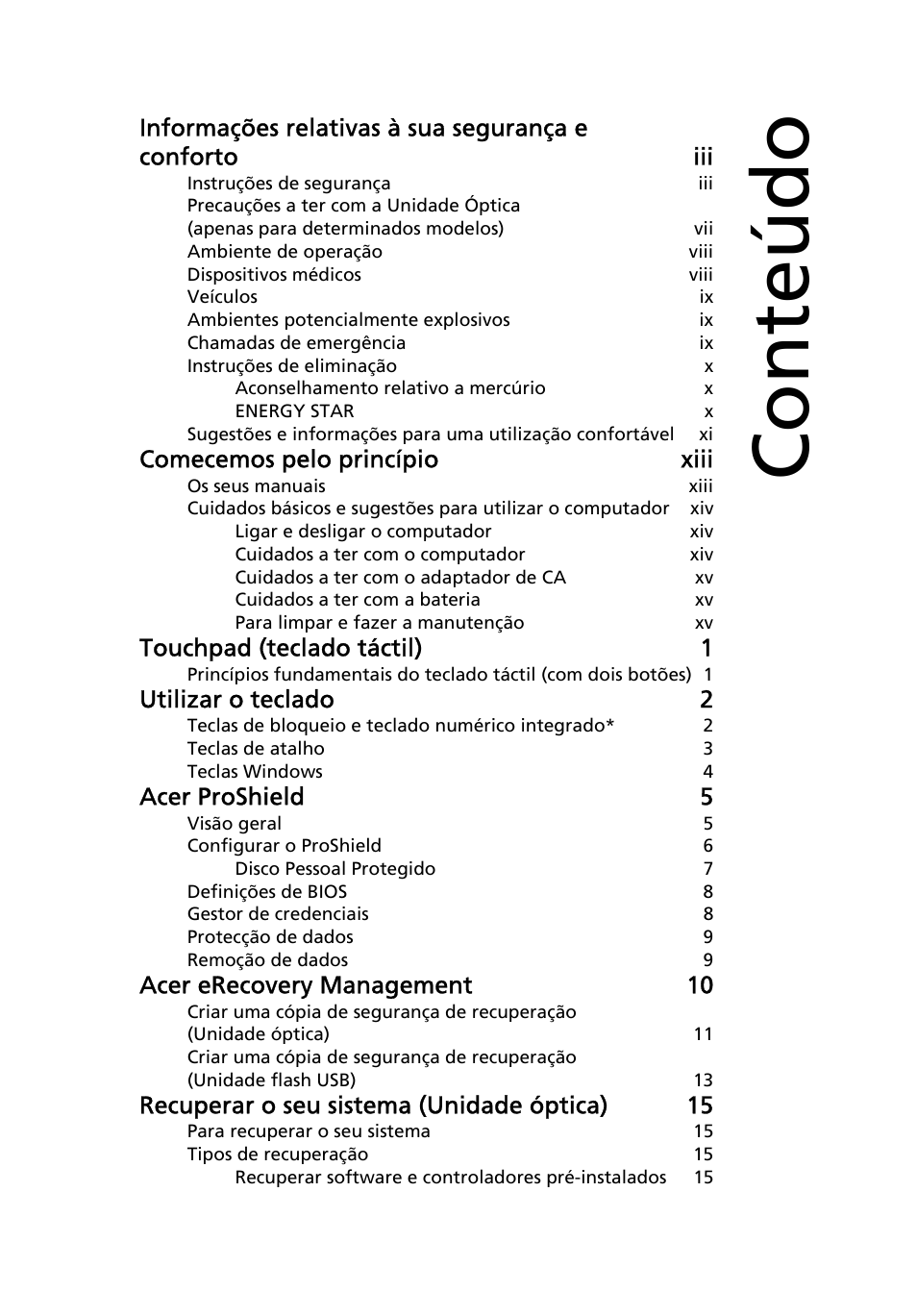 Conteúdo, Comecemos pelo princípio xiii, Touchpad (teclado táctil) 1 | Utilizar o teclado 2, Acer proshield 5, Acer erecovery management 10, Recuperar o seu sistema (unidade óptica) 15 | Acer TravelMate 4750 User Manual | Page 391 / 2286