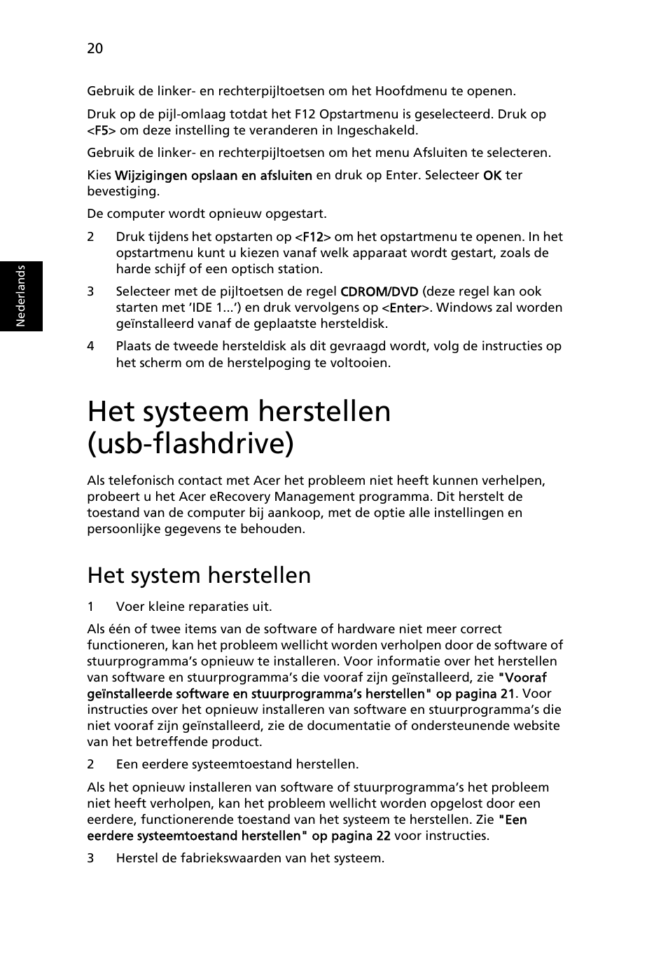 Het systeem herstellen (usb-flashdrive), Het system herstellen | Acer TravelMate 4750 User Manual | Page 488 / 2286