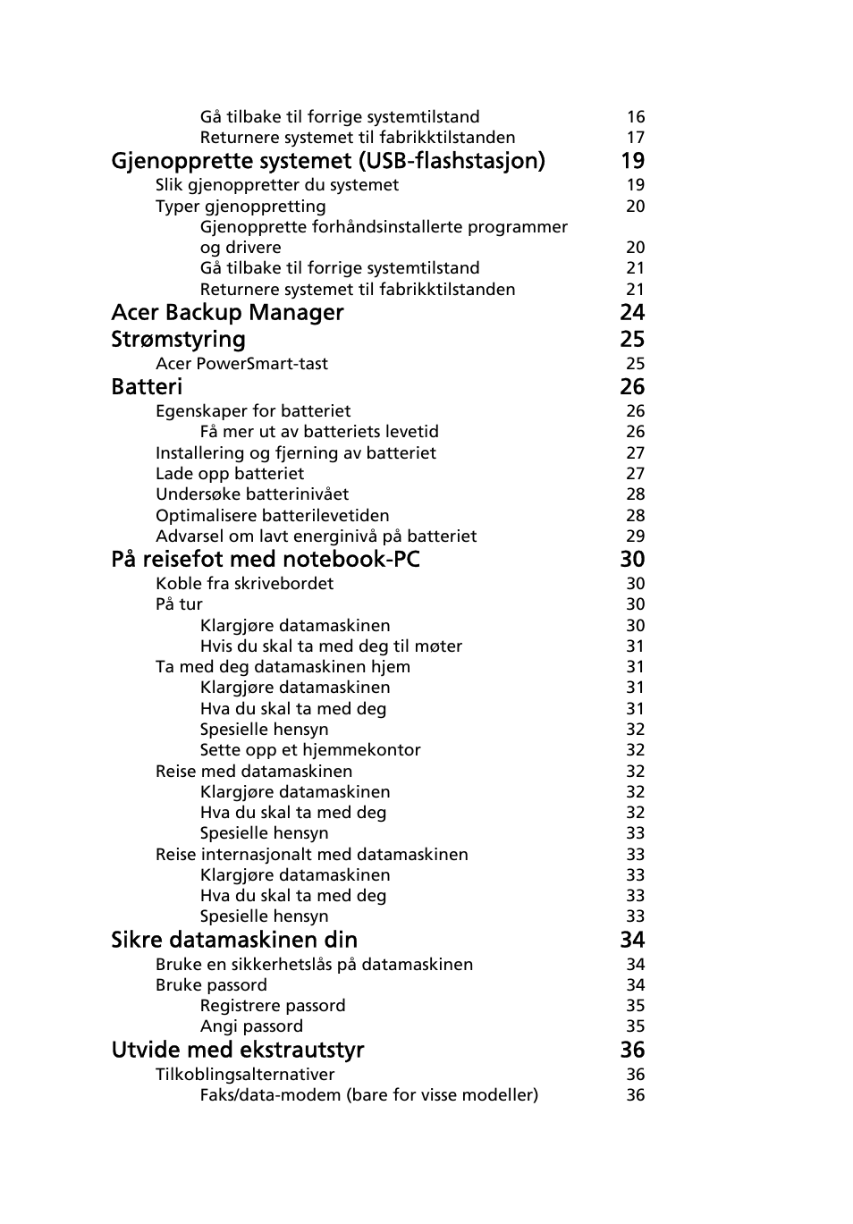 Gjenopprette systemet (usb-flashstasjon) 19, Acer backup manager 24 strømstyring 25, Batteri 26 | Sikre datamaskinen din 34, Utvide med ekstrautstyr 36 | Acer TravelMate 4750 User Manual | Page 540 / 2286