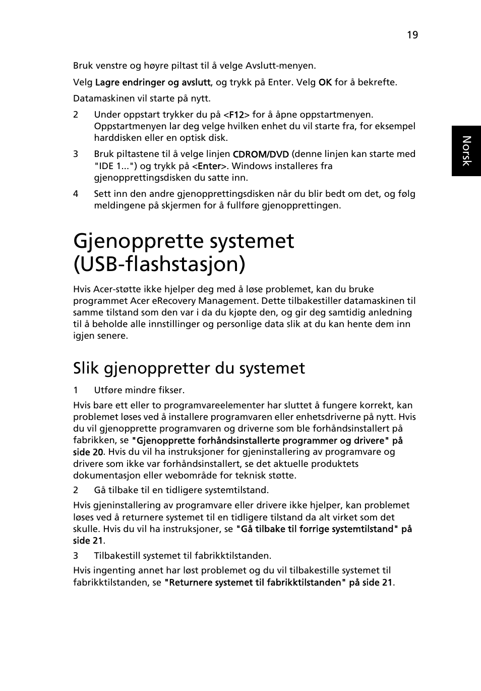 Gjenopprette systemet (usb-flashstasjon), Slik gjenoppretter du systemet | Acer TravelMate 4750 User Manual | Page 561 / 2286