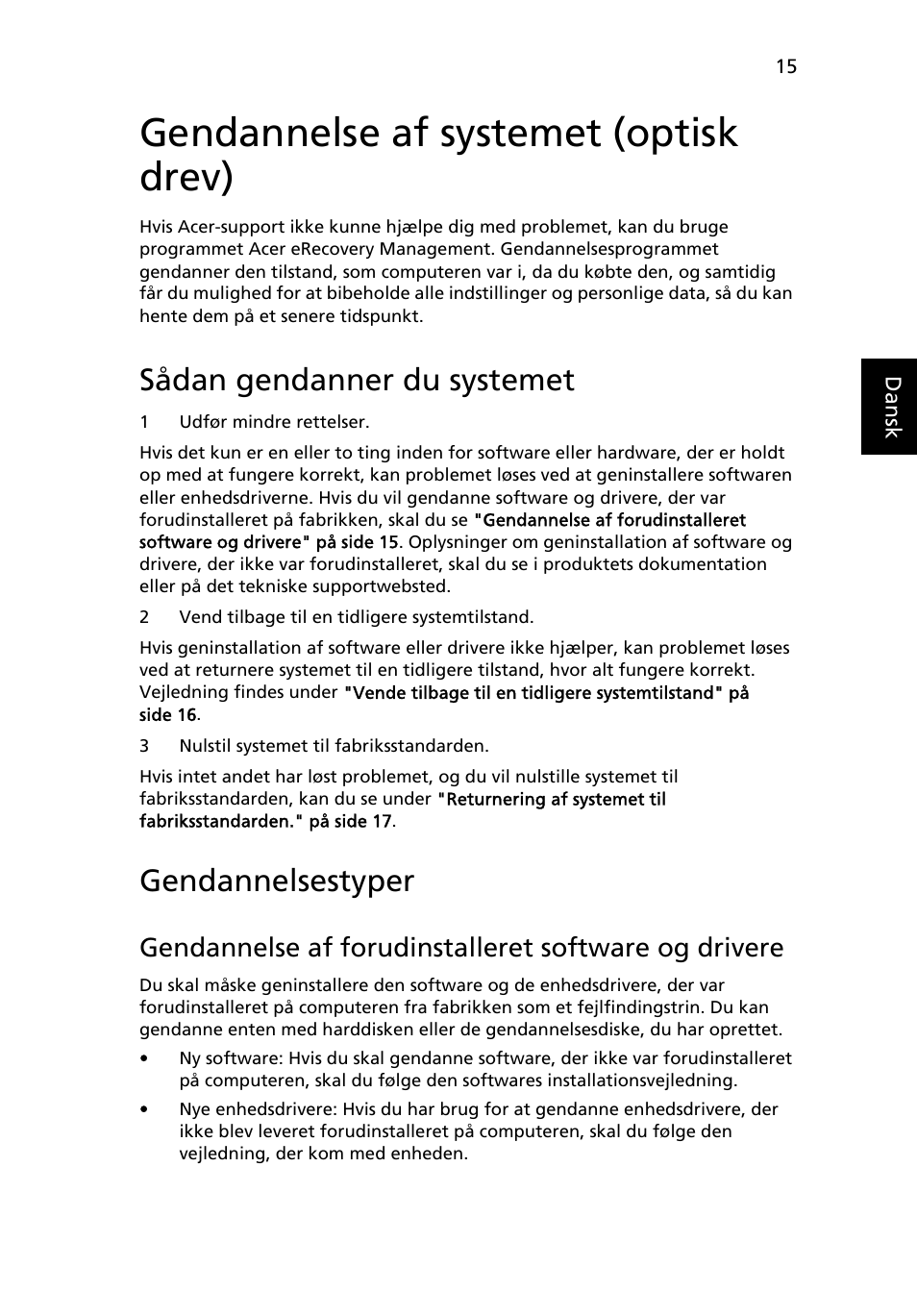 Gendannelse af systemet (optisk drev), Sådan gendanner du systemet, Gendannelsestyper | Acer TravelMate 4750 User Manual | Page 629 / 2286