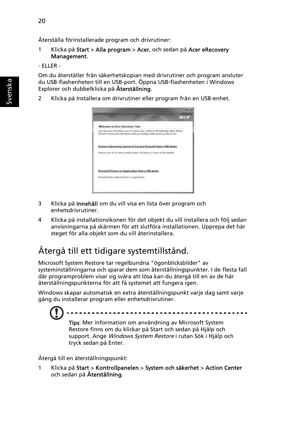 Återgå till ett tidigare systemtillstånd | Acer TravelMate 4750 User Manual | Page 708 / 2286