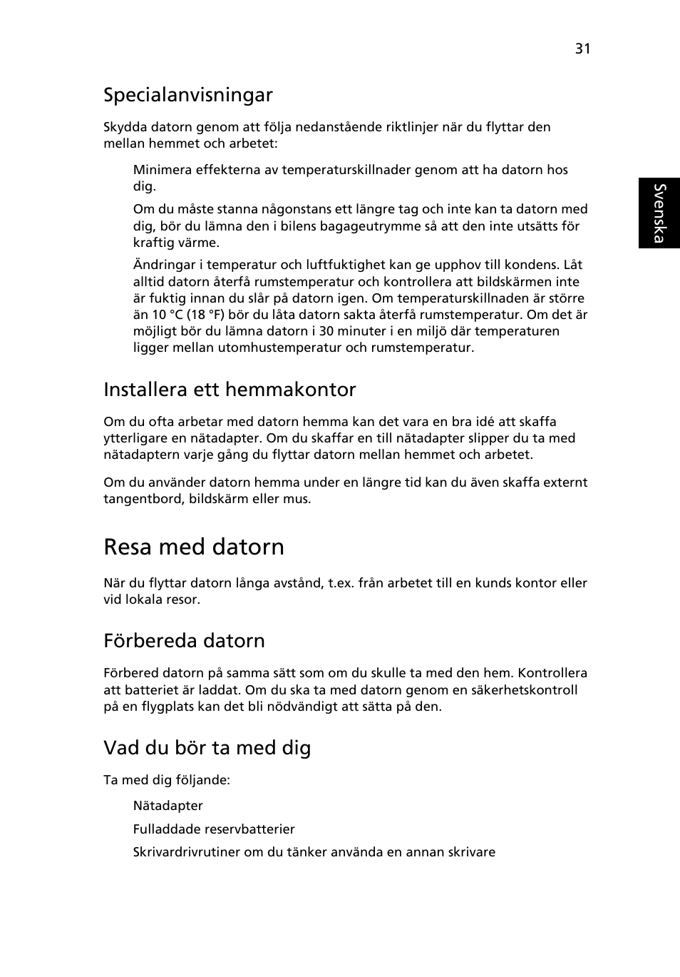 Resa med datorn, Specialanvisningar, Installera ett hemmakontor | Förbereda datorn, Vad du bör ta med dig | Acer TravelMate 4750 User Manual | Page 719 / 2286