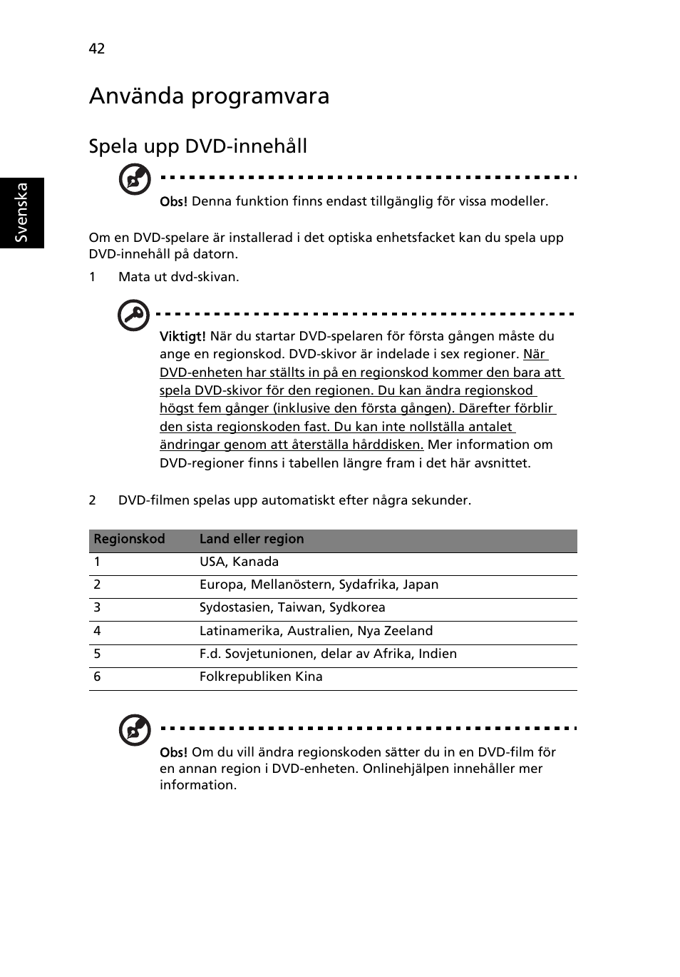 Använda programvara, Spela upp dvd-innehåll | Acer TravelMate 4750 User Manual | Page 730 / 2286