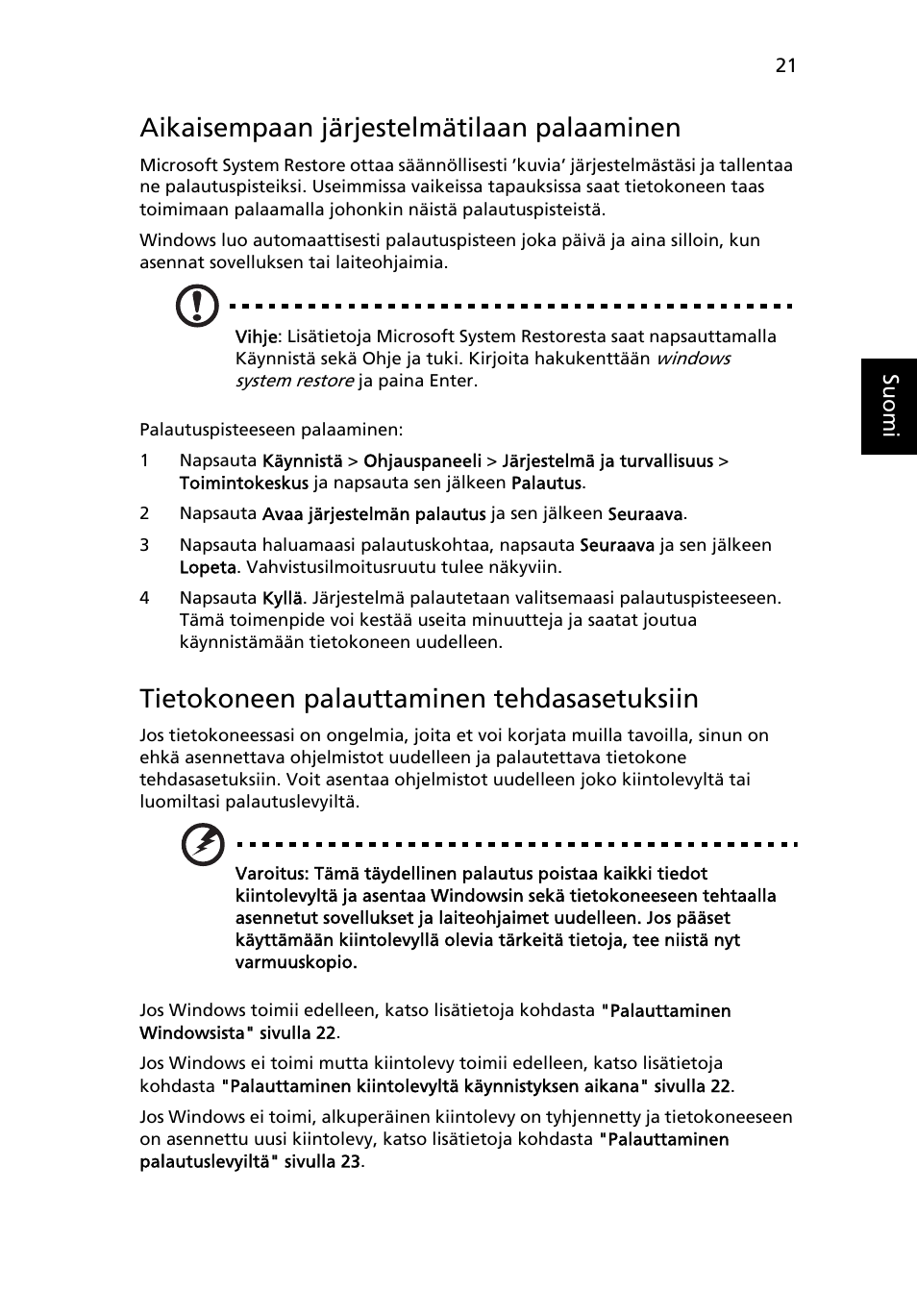 Aikaisempaan järjestelmätilaan palaaminen, Tietokoneen palauttaminen tehdasasetuksiin | Acer TravelMate 4750 User Manual | Page 779 / 2286