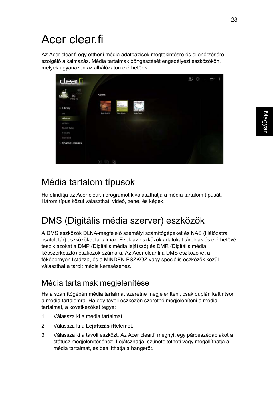 Acer clear.fi, Média tartalom típusok, Dms (digitális média szerver) eszközök | Média tartalmak megjelenítése | Acer Aspire 4830G User Manual | Page 1039 / 2354