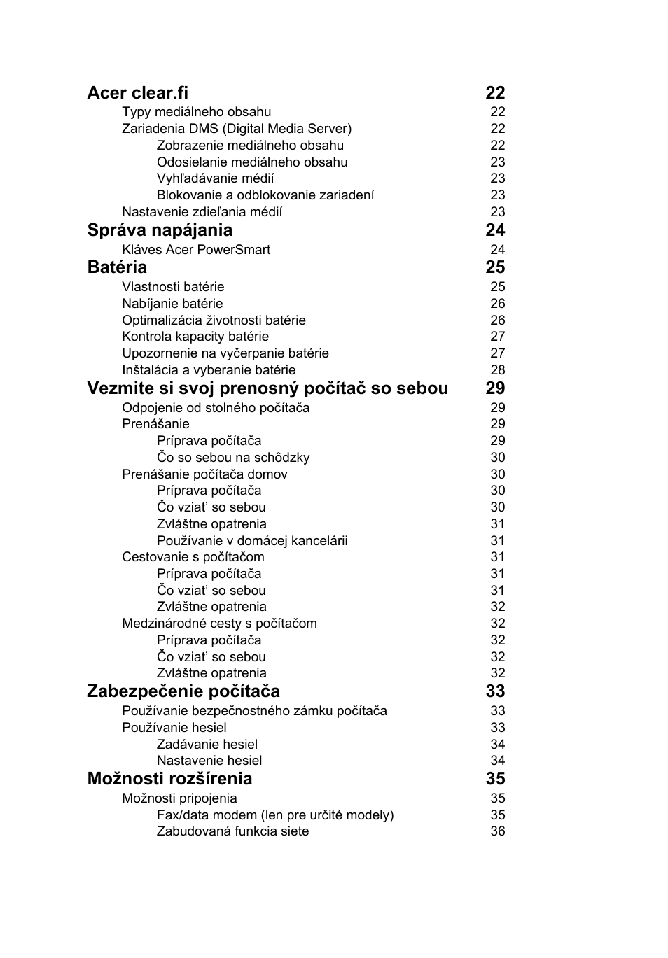 Acer clear.fi 22, Správa napájania 24, Batéria 25 | Vezmite si svoj prenosný počítač so sebou 29, Zabezpečenie počítača 33, Možnosti rozšírenia 35 | Acer Aspire 4830G User Manual | Page 1164 / 2354