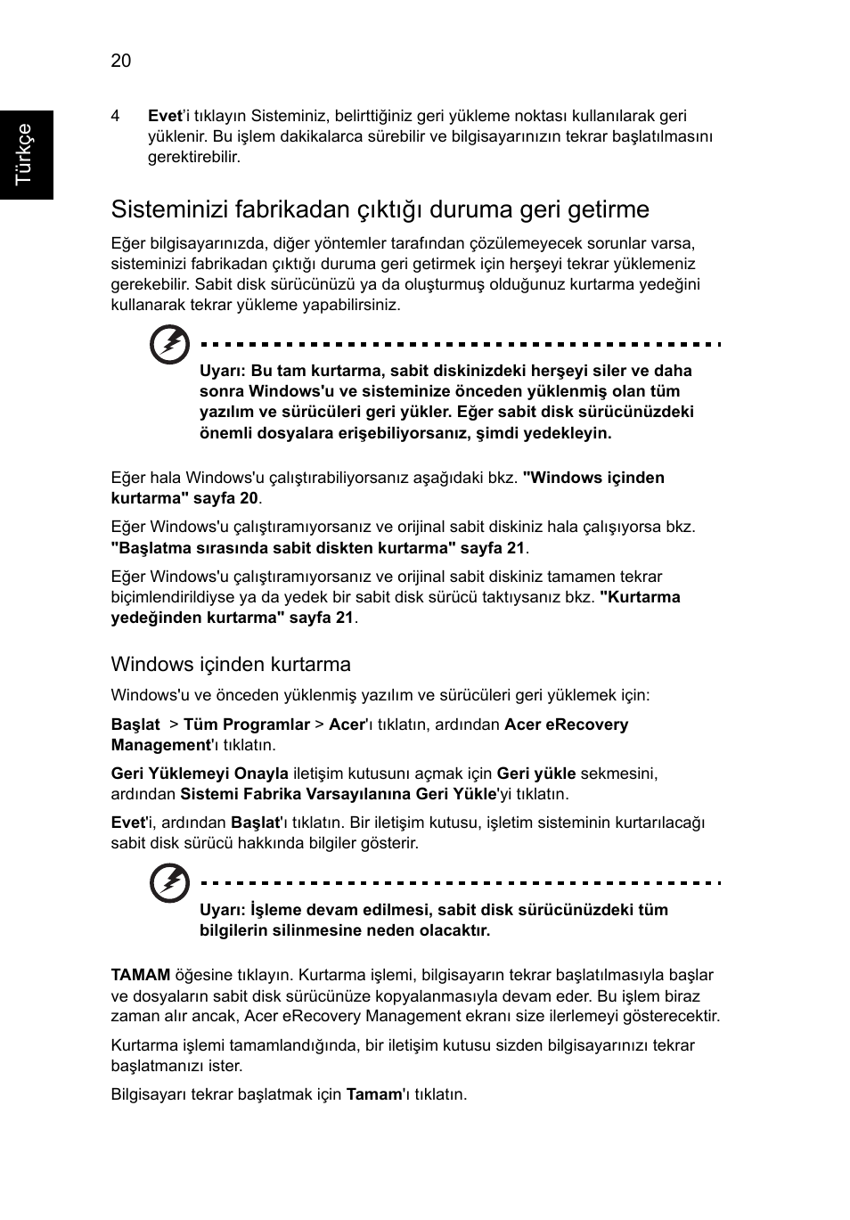 Sisteminizi fabrikadan çıktığı duruma geri getirme | Acer Aspire 4830G User Manual | Page 1878 / 2354