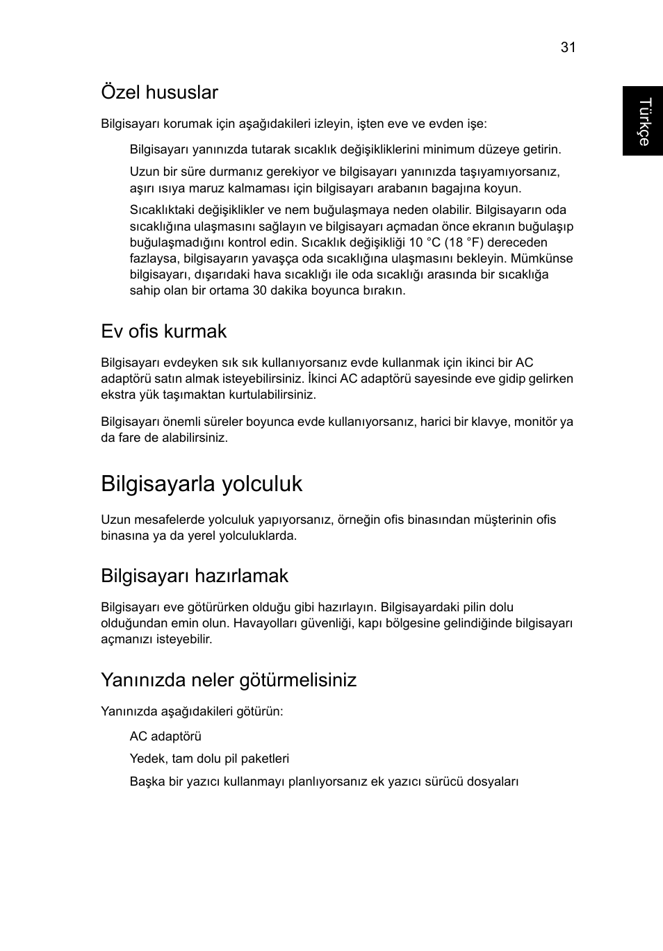 Bilgisayarla yolculuk, Özel hususlar, Ev ofis kurmak | Bilgisayarı hazırlamak, Yanınızda neler götürmelisiniz | Acer Aspire 4830G User Manual | Page 1889 / 2354