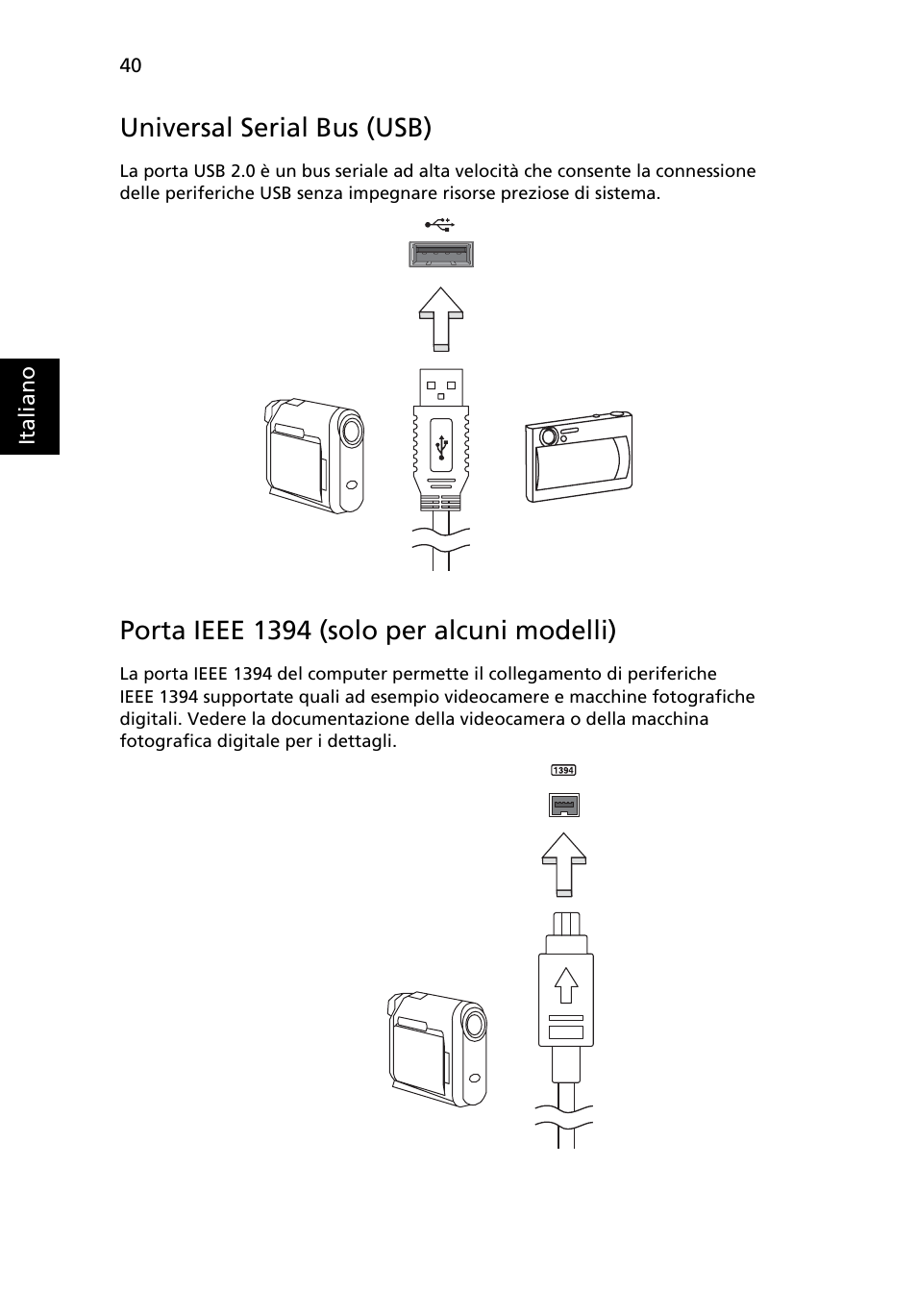 Universal serial bus (usb), Porta ieee 1394 (solo per alcuni modelli) | Acer Aspire 4830G User Manual | Page 296 / 2354