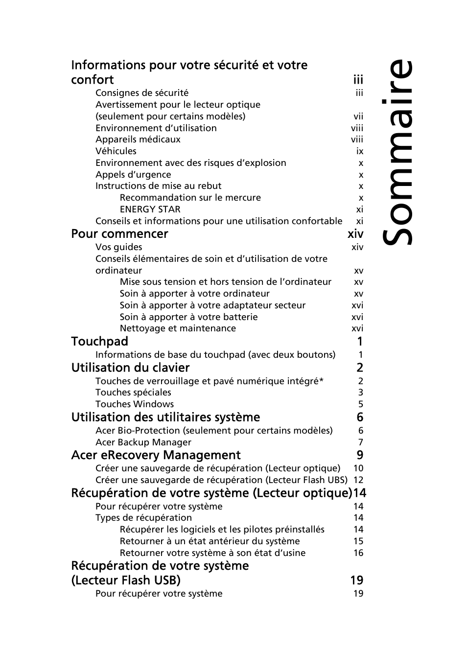 Sommaire, Pour commencer xiv, Touchpad 1 | Utilisation du clavier 2, Utilisation des utilitaires système 6, Acer erecovery management 9, Récupération de votre système (lecteur optique)14 | Acer Aspire 4830G User Manual | Page 95 / 2354