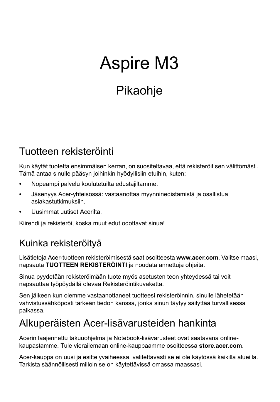 Suomi, Tuotteen rekisteröinti, Kuinka rekisteröityä | Alkuperäisten acer-lisävarusteiden hankinta, Aspire m3, Pikaohje | Acer Aspire M3-581PT User Manual | Page 125 / 364