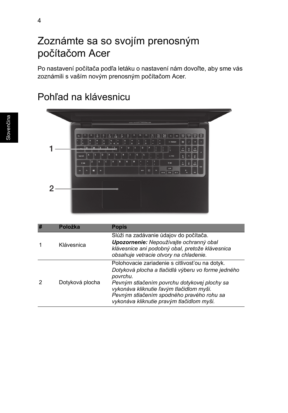 Zoznámte sa so svojím prenosným počítačom acer, Pohľad na klávesnicu | Acer Aspire M3-581PT User Manual | Page 188 / 364