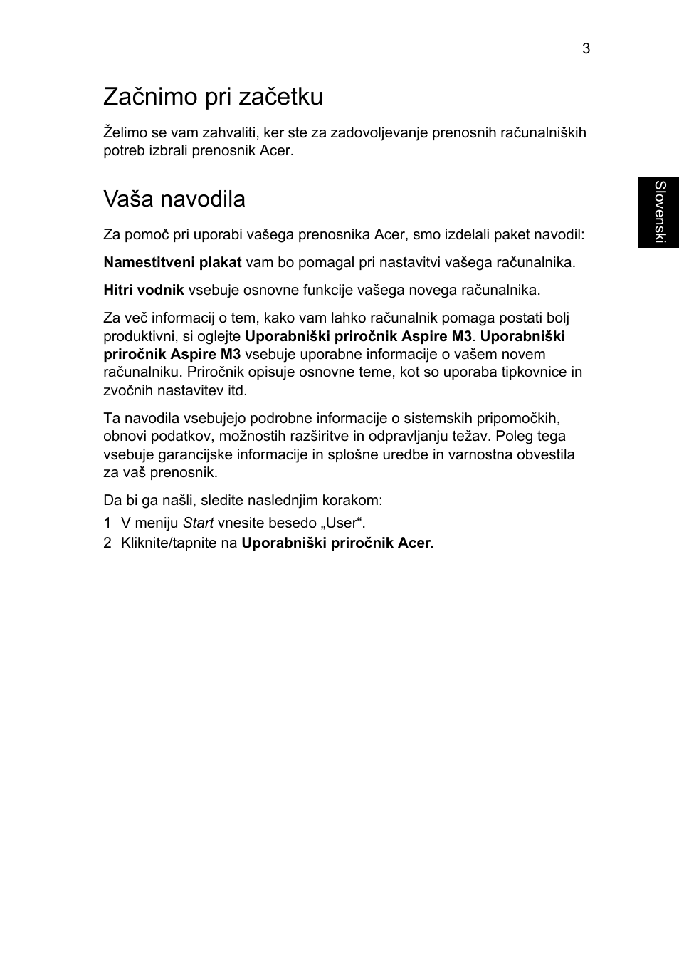 Začnimo pri začetku, Vaša navodila | Acer Aspire M3-581PT User Manual | Page 199 / 364
