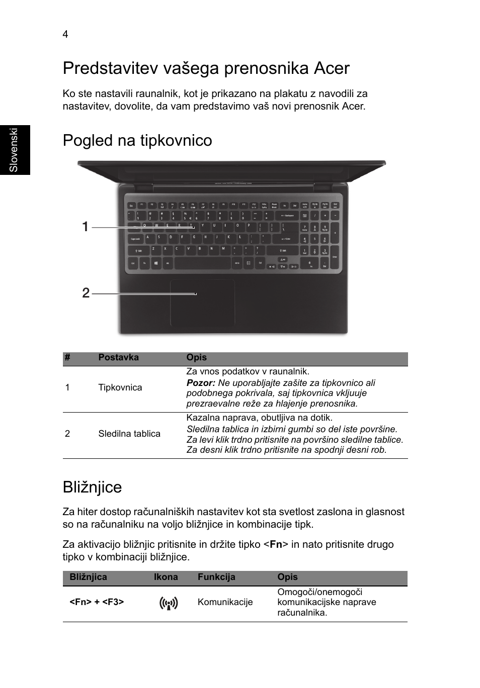Predstavitev vašega prenosnika acer, Pogled na tipkovnico, Bližnjice | Pogled na tipkovnico bližnjice | Acer Aspire M3-581PT User Manual | Page 200 / 364