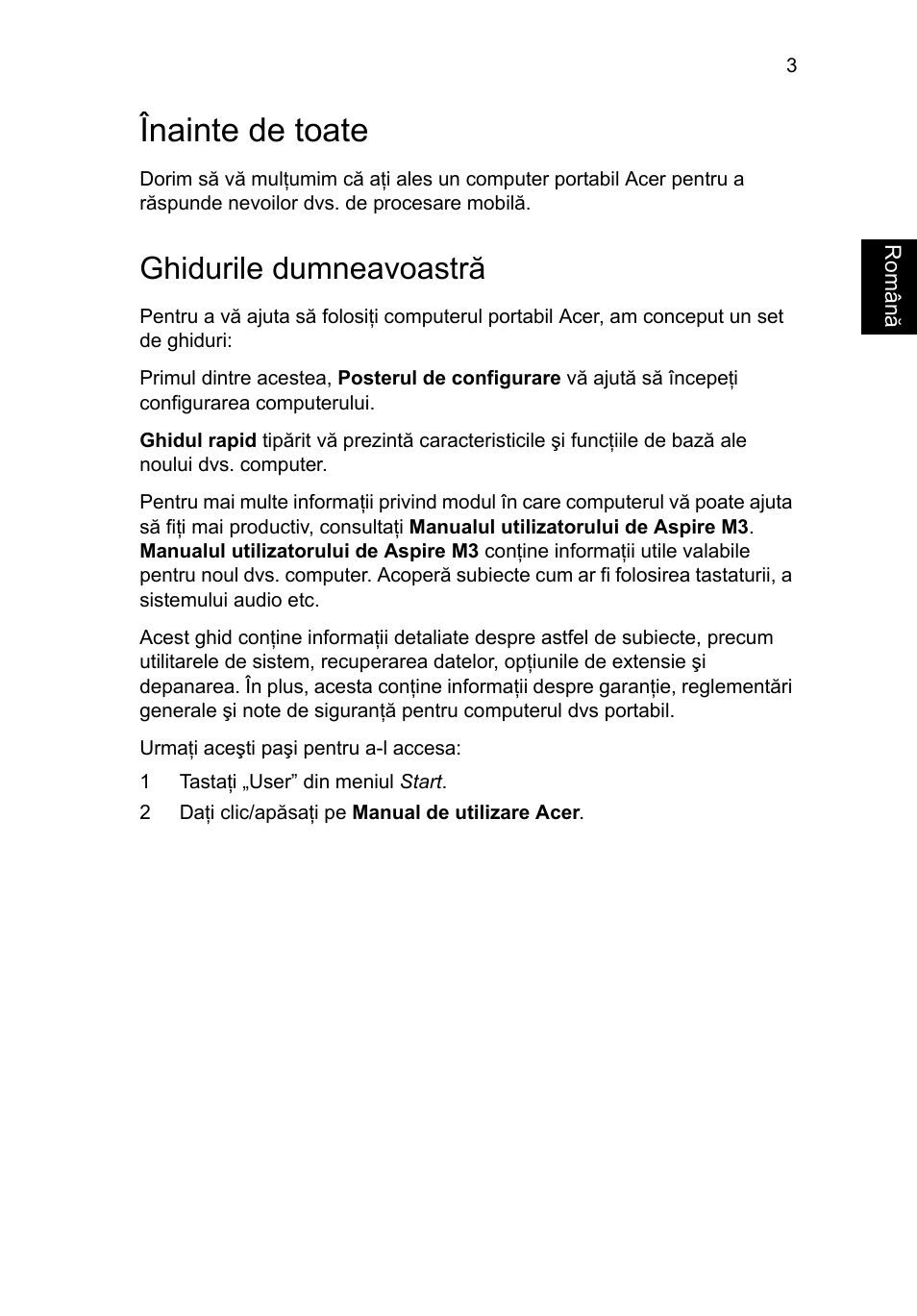 Înainte de toate, Ghidurile dumneavoastră | Acer Aspire M3-581PT User Manual | Page 223 / 364
