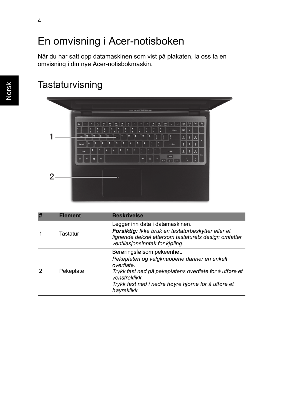 En omvisning i acer-notisboken, Tastaturvisning | Acer Aspire M3-581PT User Manual | Page 92 / 364