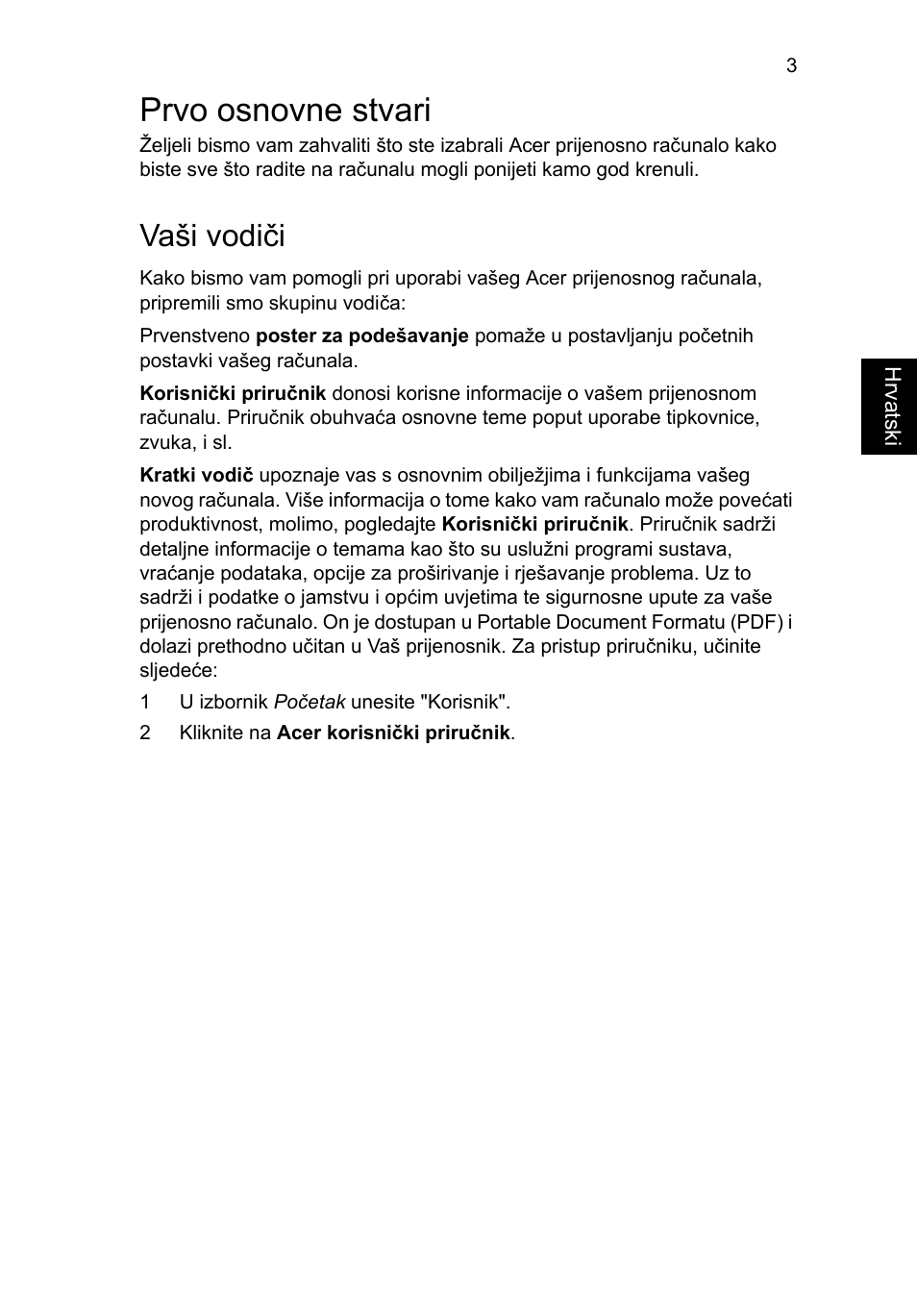 Prvo osnovne stvari, Vaši vodiči | Acer Aspire V5-171 User Manual | Page 179 / 306