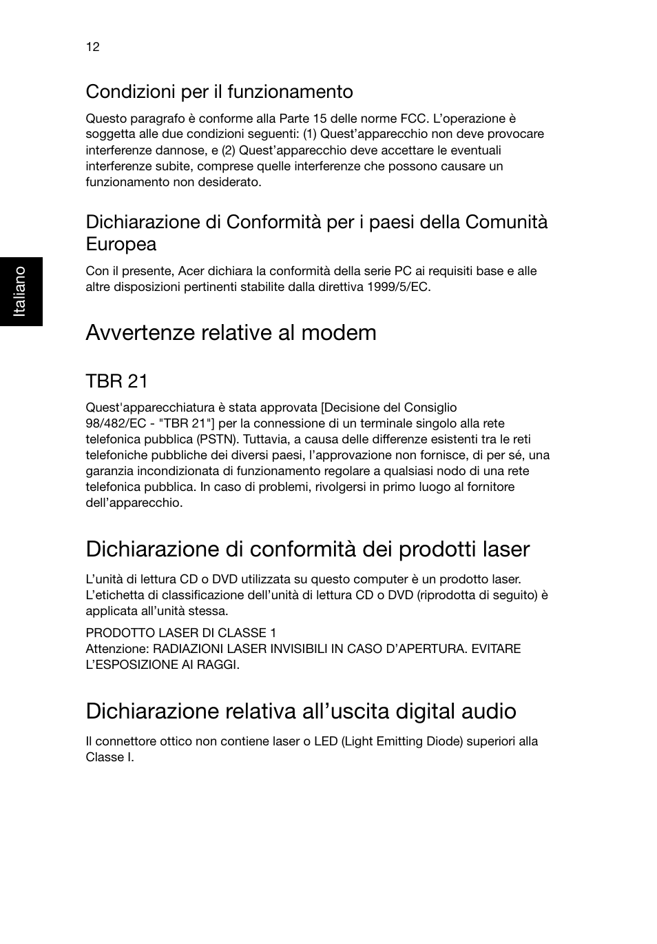Avvertenze relative al modem, Dichiarazione di conformità dei prodotti laser, Dichiarazione relativa all’uscita digital audio | Condizioni per il funzionamento, Tbr 21 | Acer Aspire T3-600 User Manual | Page 132 / 764