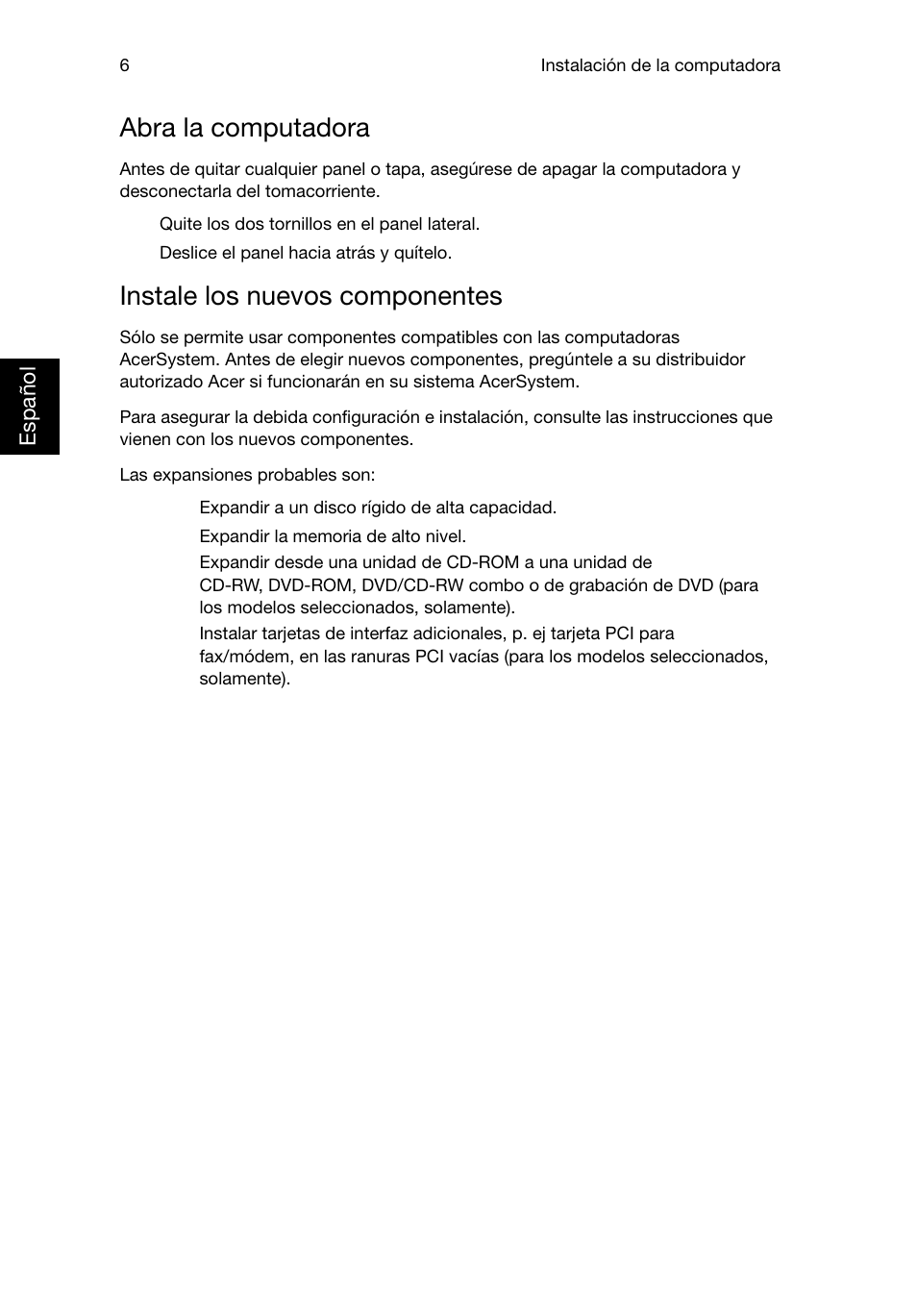 Abra la computadora, Instale los nuevos componentes | Acer Aspire T3-600 User Manual | Page 182 / 764