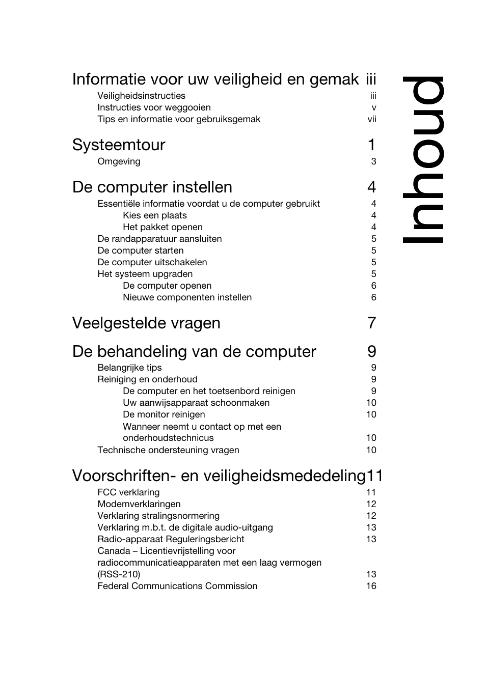 Inhoud, Informatie voor uw veiligheid en gemak iii, Systeemtour 1 | De computer instellen 4, Voorschriften- en veiligheidsmededeling11 | Acer Aspire T3-600 User Manual | Page 255 / 764