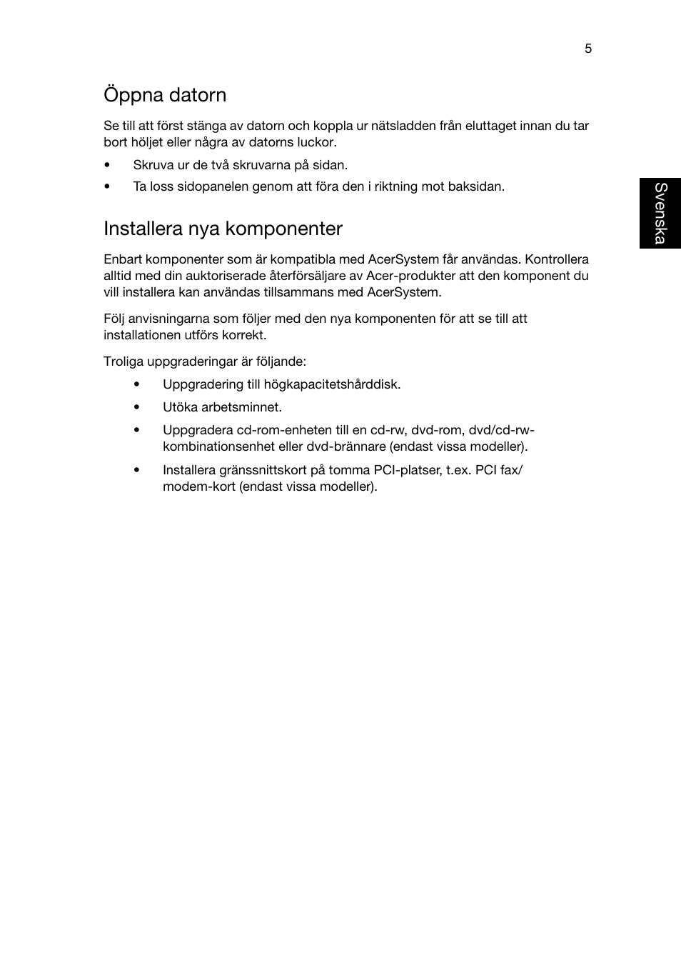 Öppna datorn, Installera nya komponenter | Acer Aspire T3-600 User Manual | Page 341 / 764