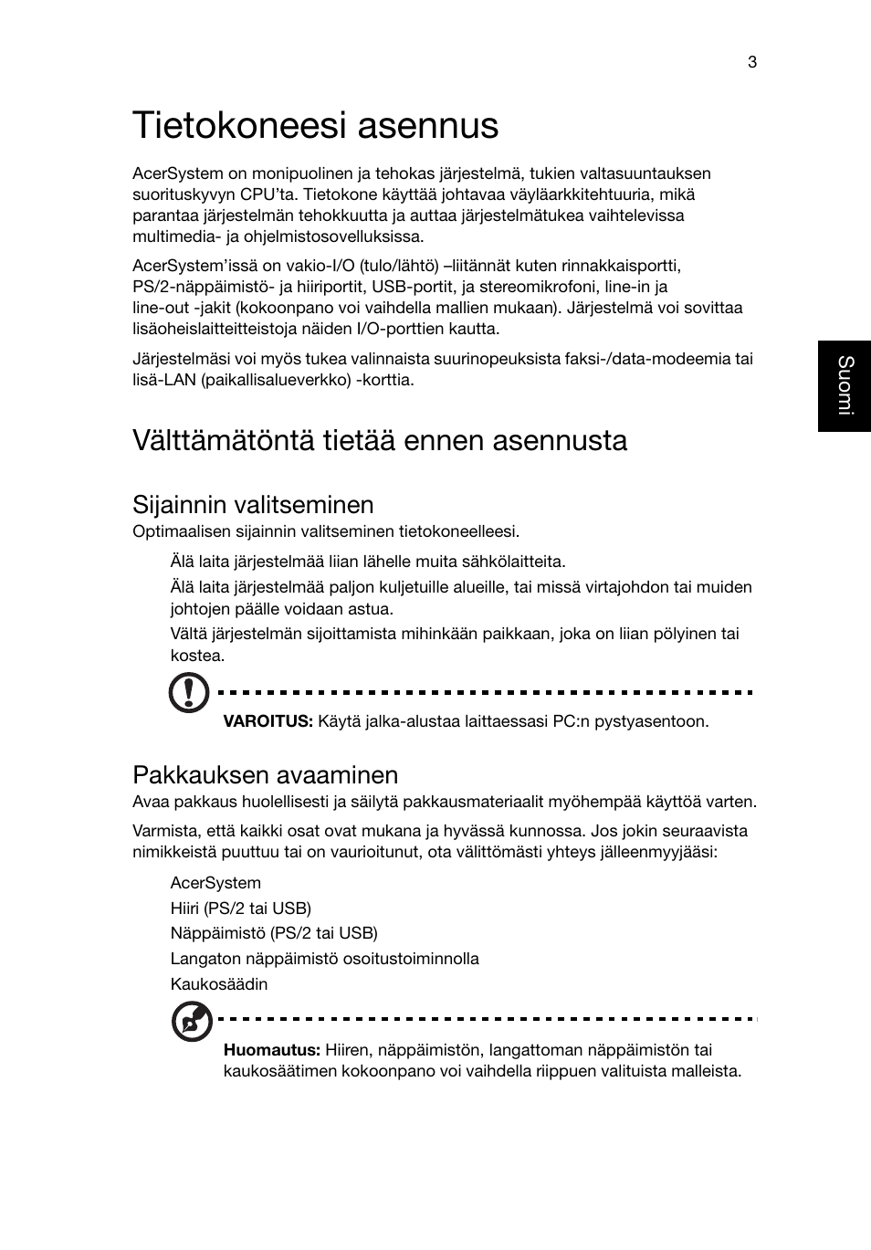 Tietokoneesi asennus, Välttämätöntä tietää ennen asennusta, Sijainnin valitseminen | Pakkauksen avaaminen | Acer Aspire T3-600 User Manual | Page 365 / 764