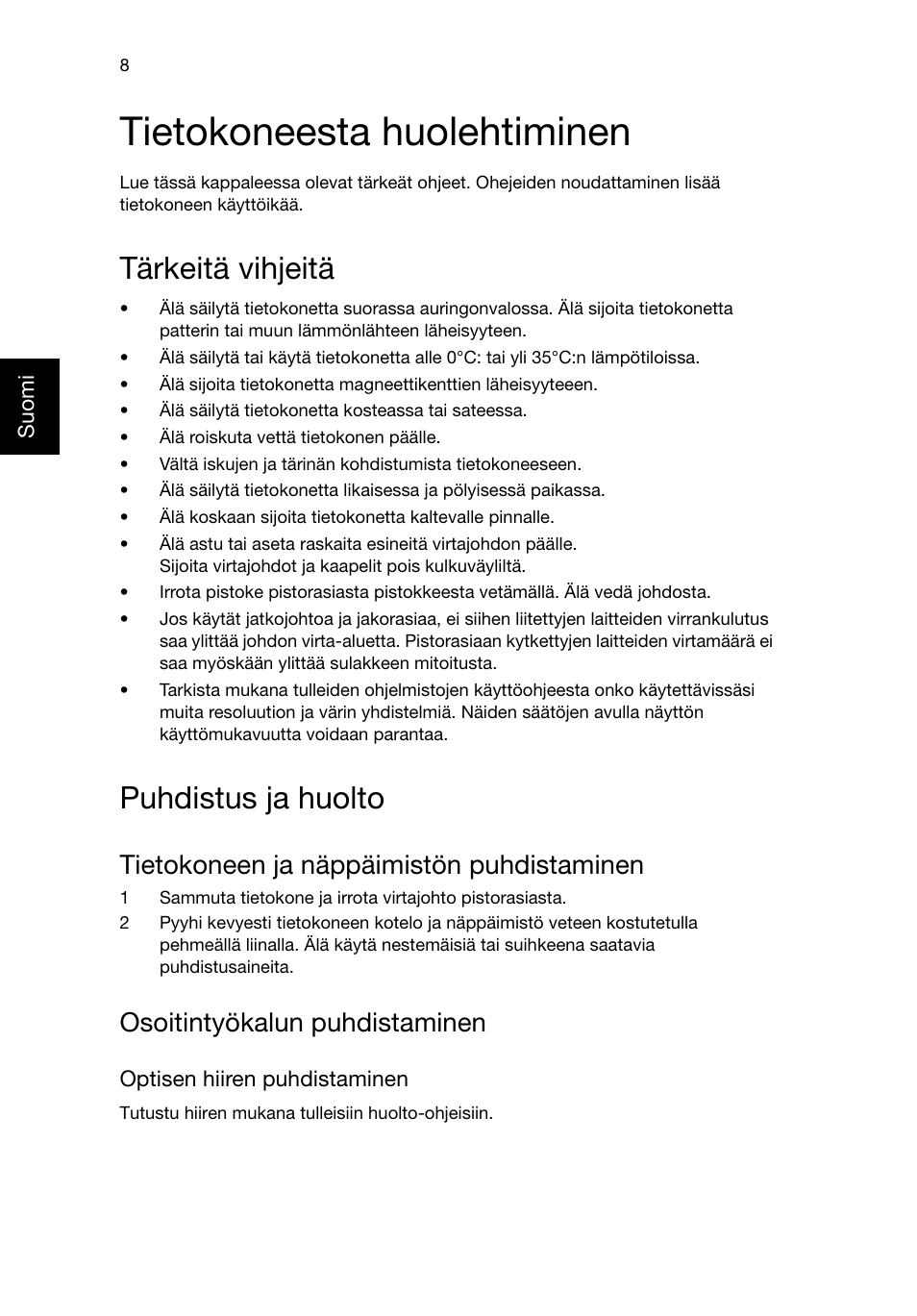 Tietokoneesta huolehtiminen, Tärkeitä vihjeitä, Puhdistus ja huolto | Tietokoneen ja näppäimistön puhdistaminen, Osoitintyökalun puhdistaminen | Acer Aspire T3-600 User Manual | Page 370 / 764