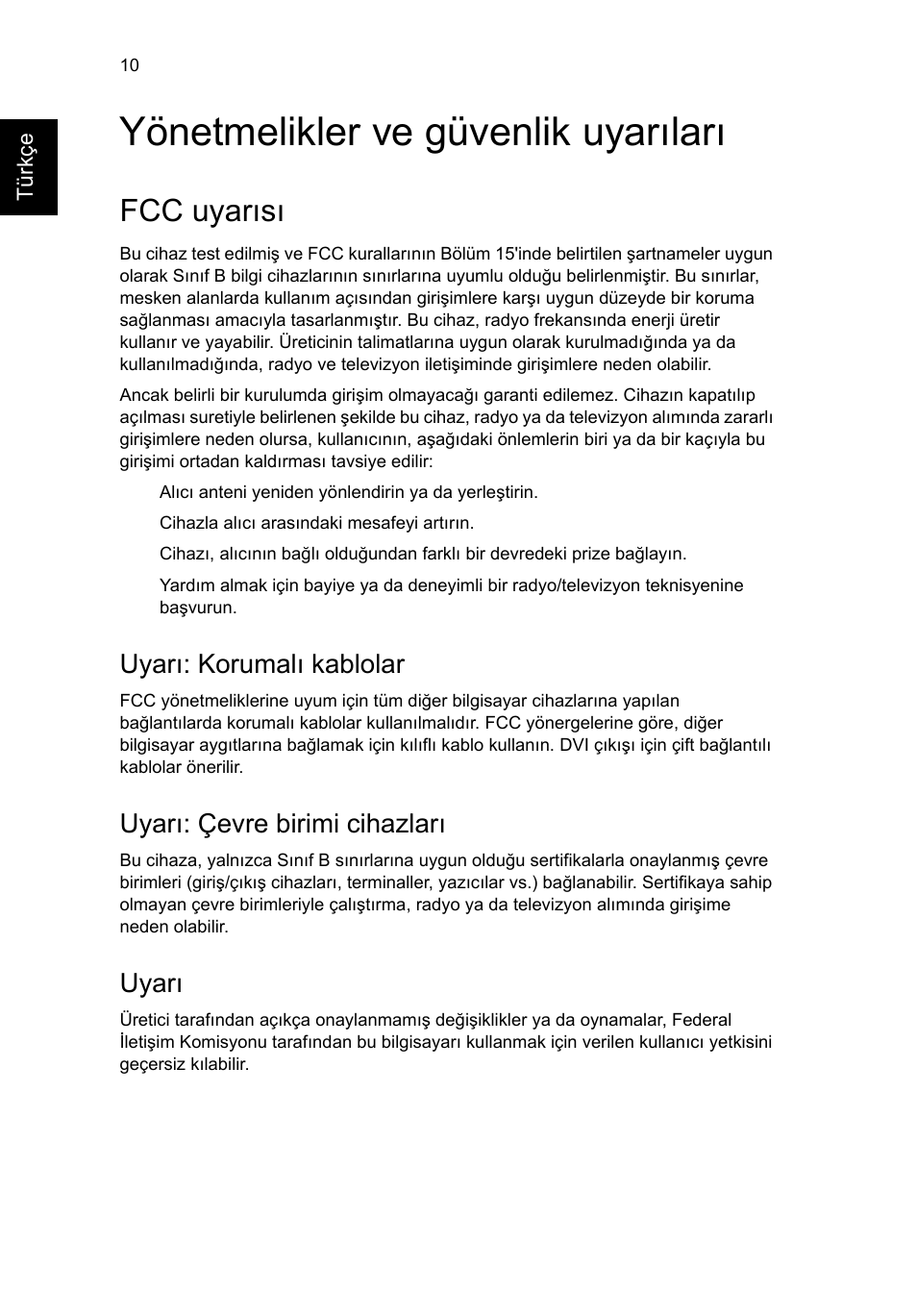 Yönetmelikler ve güvenlik uyarıları, Fcc uyarısı, Uyarı: korumalı kablolar | Uyarı: çevre birimi cihazları, Uyarı | Acer Aspire T3-600 User Manual | Page 566 / 764