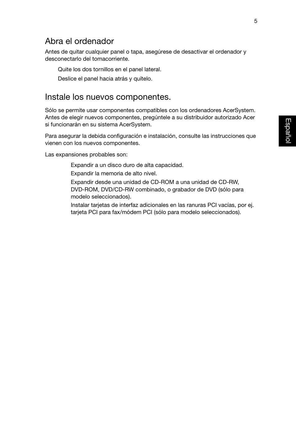 Abra el ordenador, Instale los nuevos componentes | Acer Veriton E430_45 User Manual | Page 151 / 752