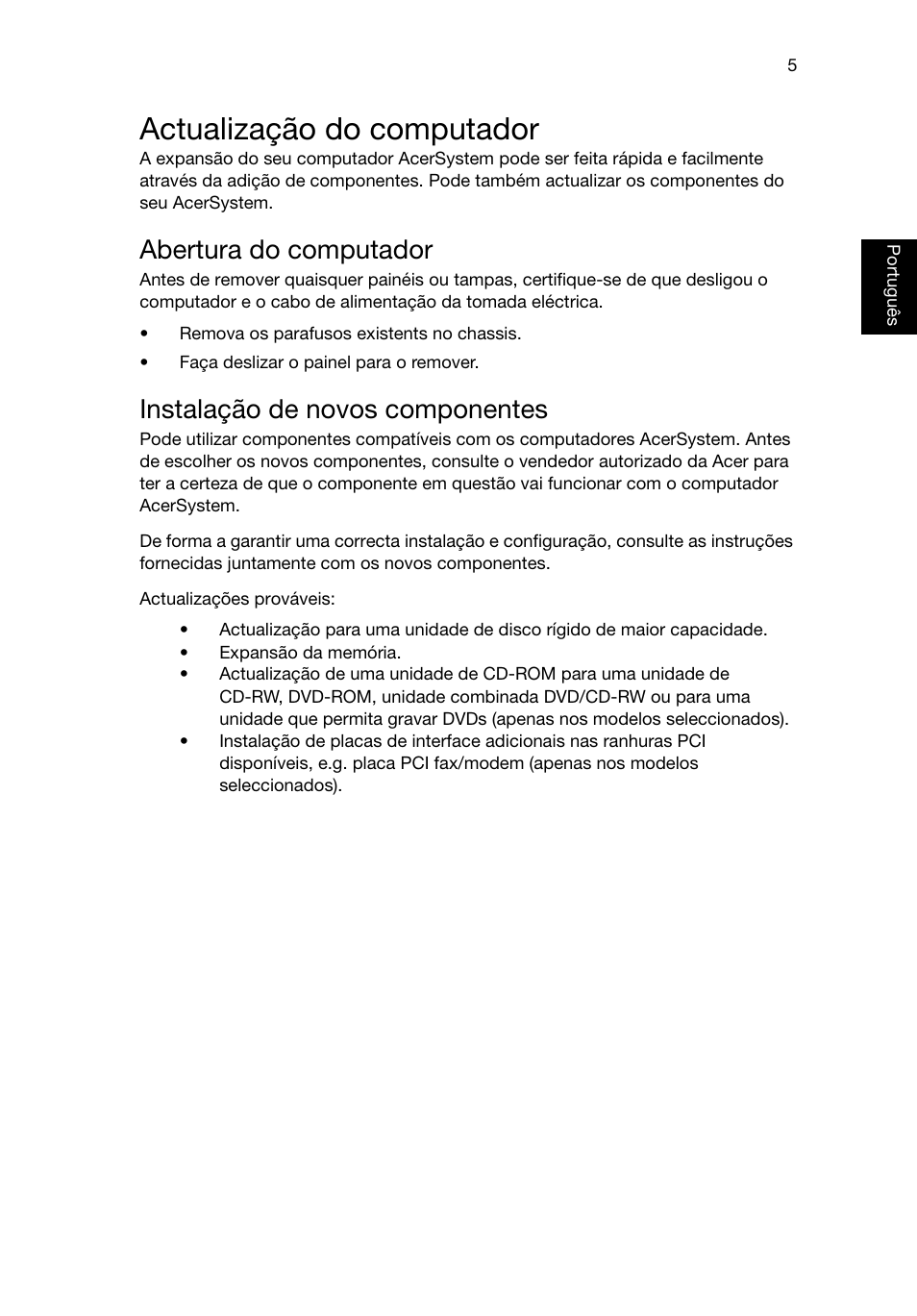 Actualização do computador, Abertura do computador, Instalação de novos componentes | Acer Veriton E430_45 User Manual | Page 203 / 752