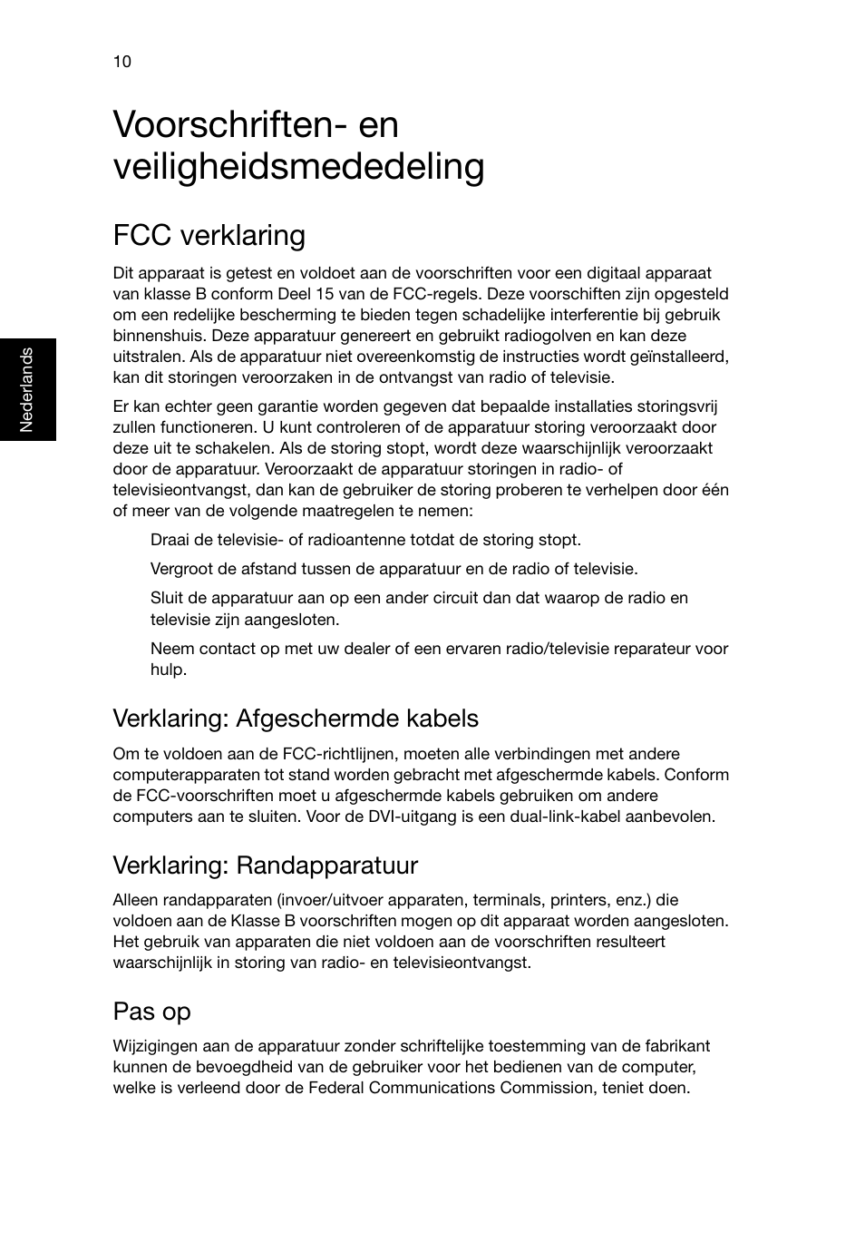 Voorschriften- en veiligheidsmededeling, Fcc verklaring, Verklaring: afgeschermde kabels | Verklaring: randapparatuur, Pas op | Acer Veriton E430_45 User Manual | Page 260 / 752