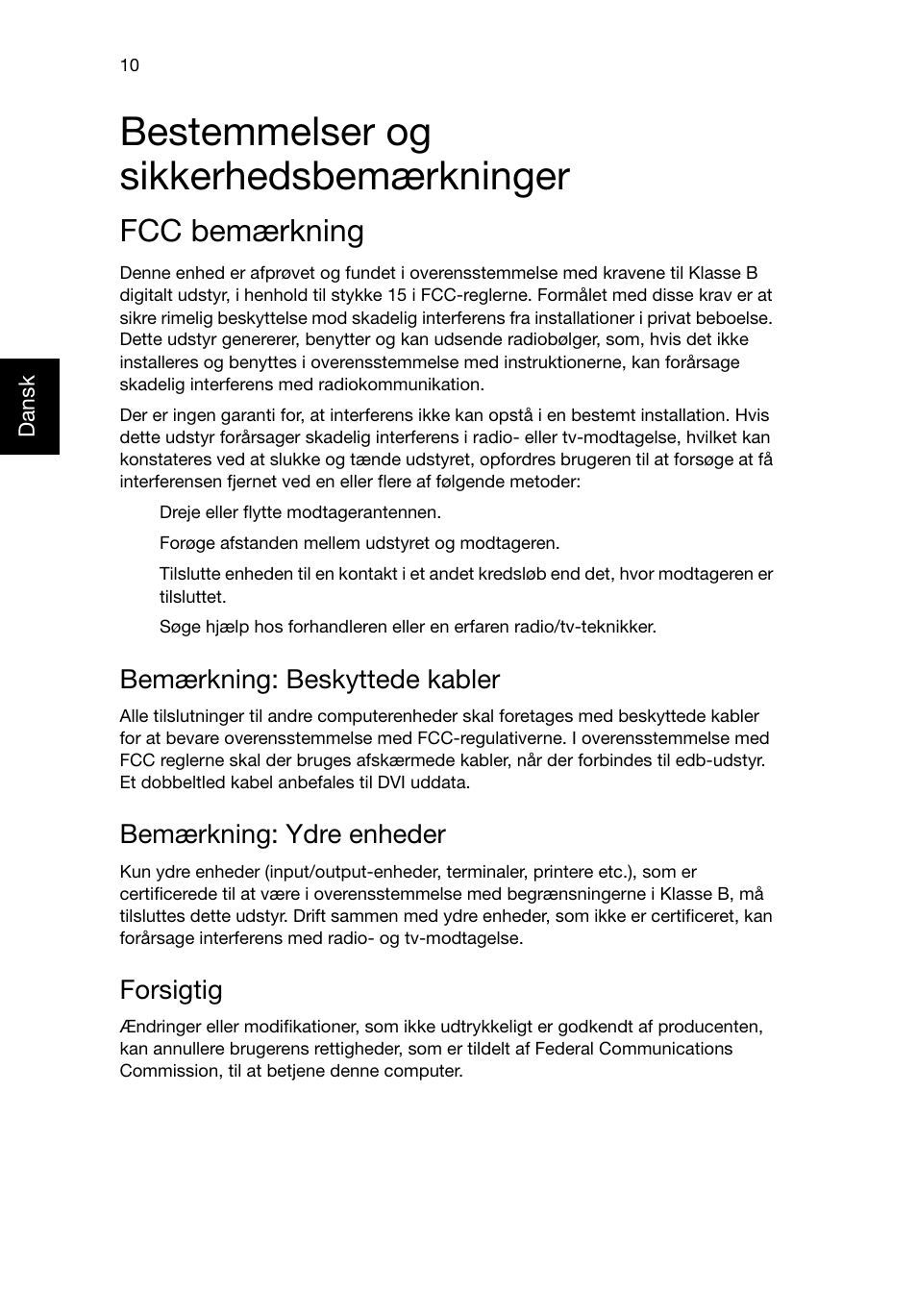 Bestemmelser og sikkerhedsbemærkninger, Fcc bemærkning, Bemærkning: beskyttede kabler | Bemærkning: ydre enheder, Forsigtig | Acer Veriton E430_45 User Manual | Page 312 / 752