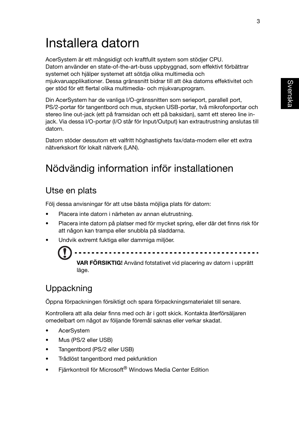 Installera datorn, Nödvändig information inför installationen, Utse en plats | Uppackning | Acer Veriton E430_45 User Manual | Page 331 / 752