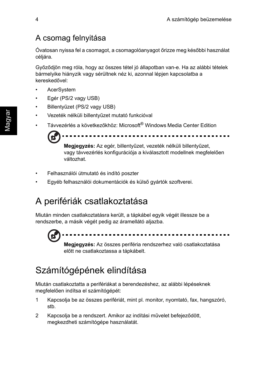 A perifériák csatlakoztatása, Számítógépének elindítása, A csomag felnyitása | Acer Veriton E430_45 User Manual | Page 440 / 752