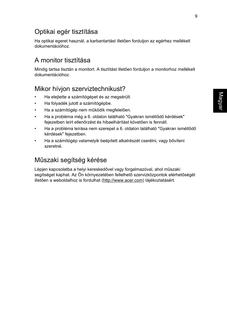 Műszaki segítség kérése, A monitor tisztítása, Mikor hívjon szerviztechnikust | Optikai egér tisztítása | Acer Veriton E430_45 User Manual | Page 445 / 752