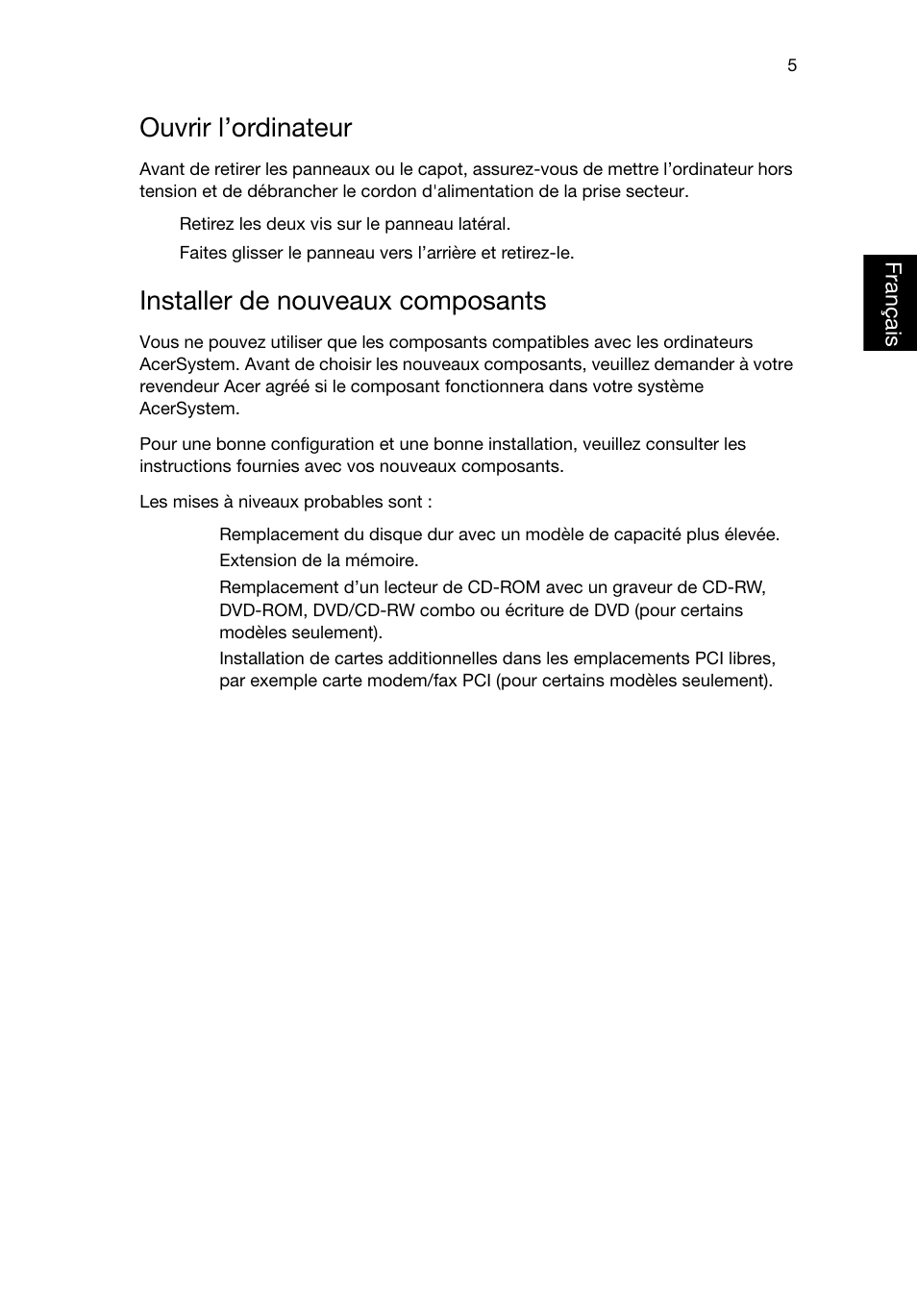 Ouvrir l’ordinateur, Installer de nouveaux composants | Acer Veriton E430_45 User Manual | Page 45 / 752