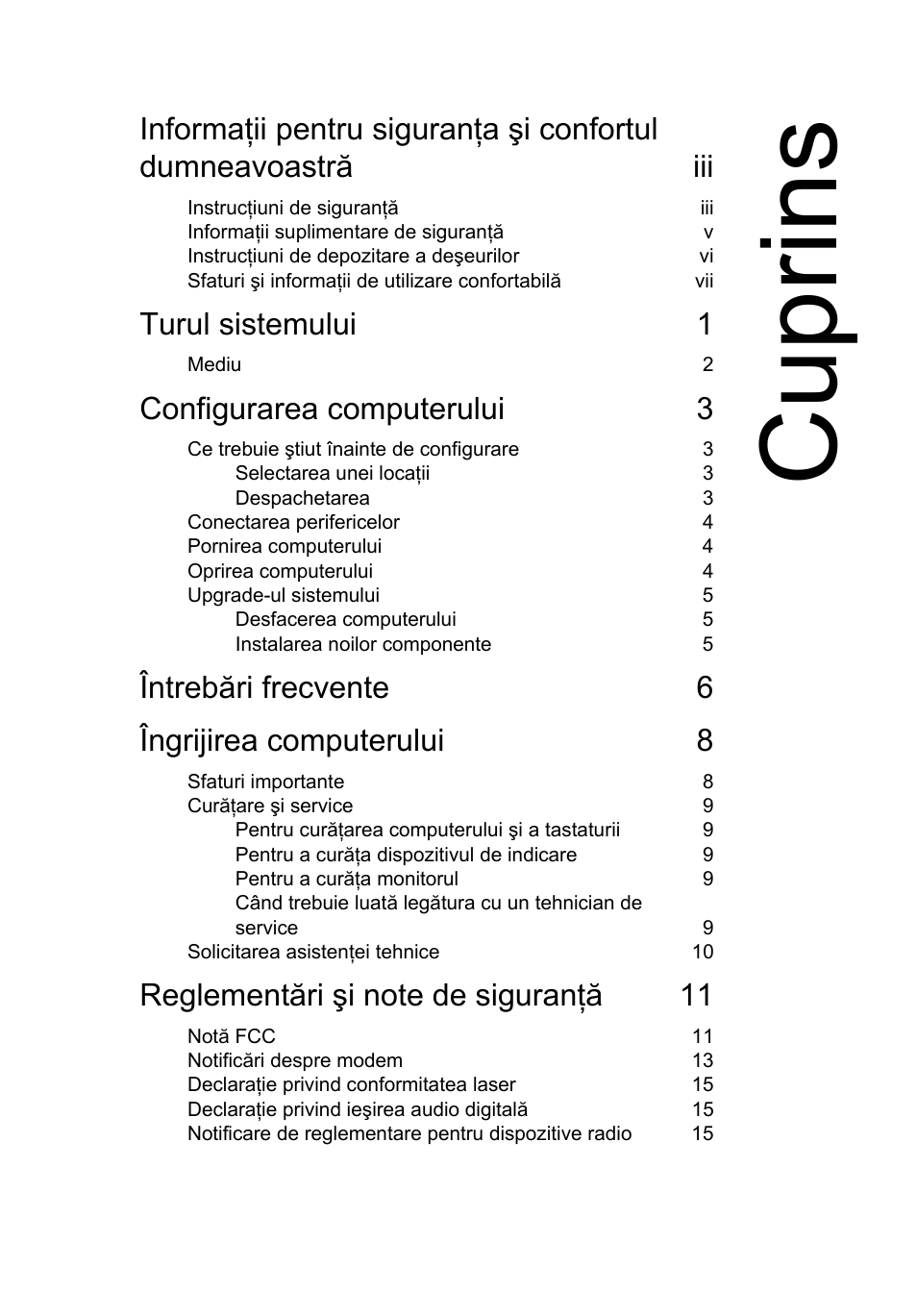 Cuprins, Turul sistemului 1, Configurarea computerului 3 | Întrebări frecvente 6 îngrijirea computerului 8 | Acer Veriton E430_45 User Manual | Page 487 / 752