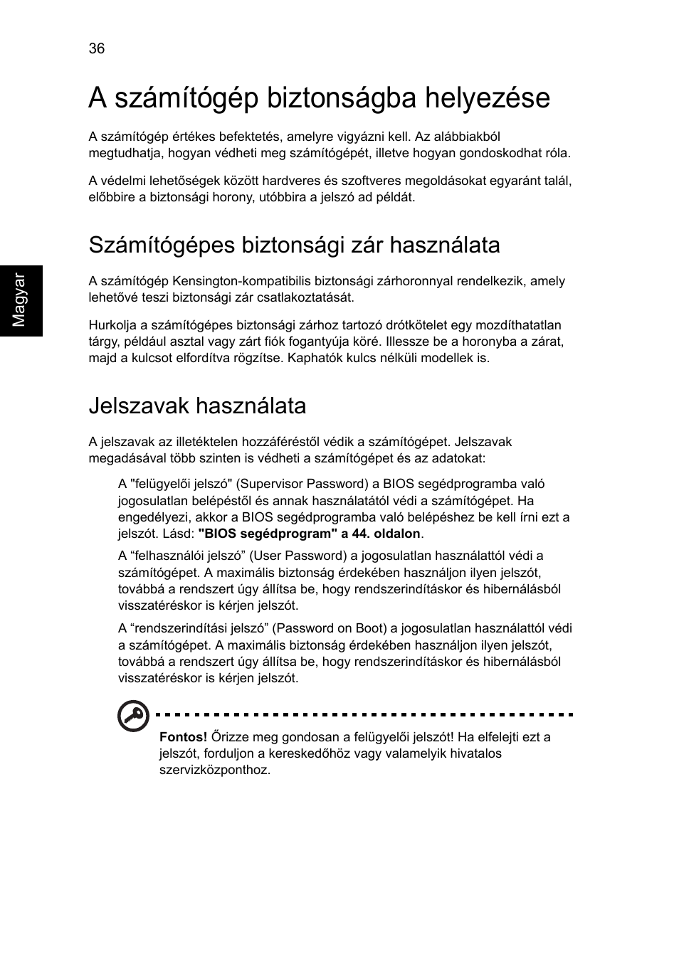 A számítógép biztonságba helyezése, Számítógépes biztonsági zár használata, Jelszavak használata | Acer TravelMate 7750G User Manual | Page 1018 / 2286