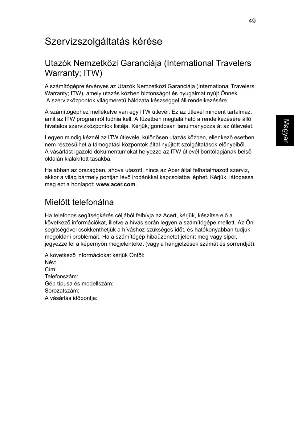 Szervizszolgáltatás kérése, Mielőtt telefonálna | Acer TravelMate 7750G User Manual | Page 1031 / 2286